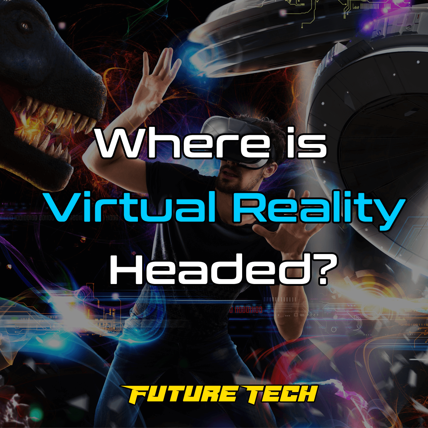 Episode 66: Future Tech: Where is Virtual Reality Headed?