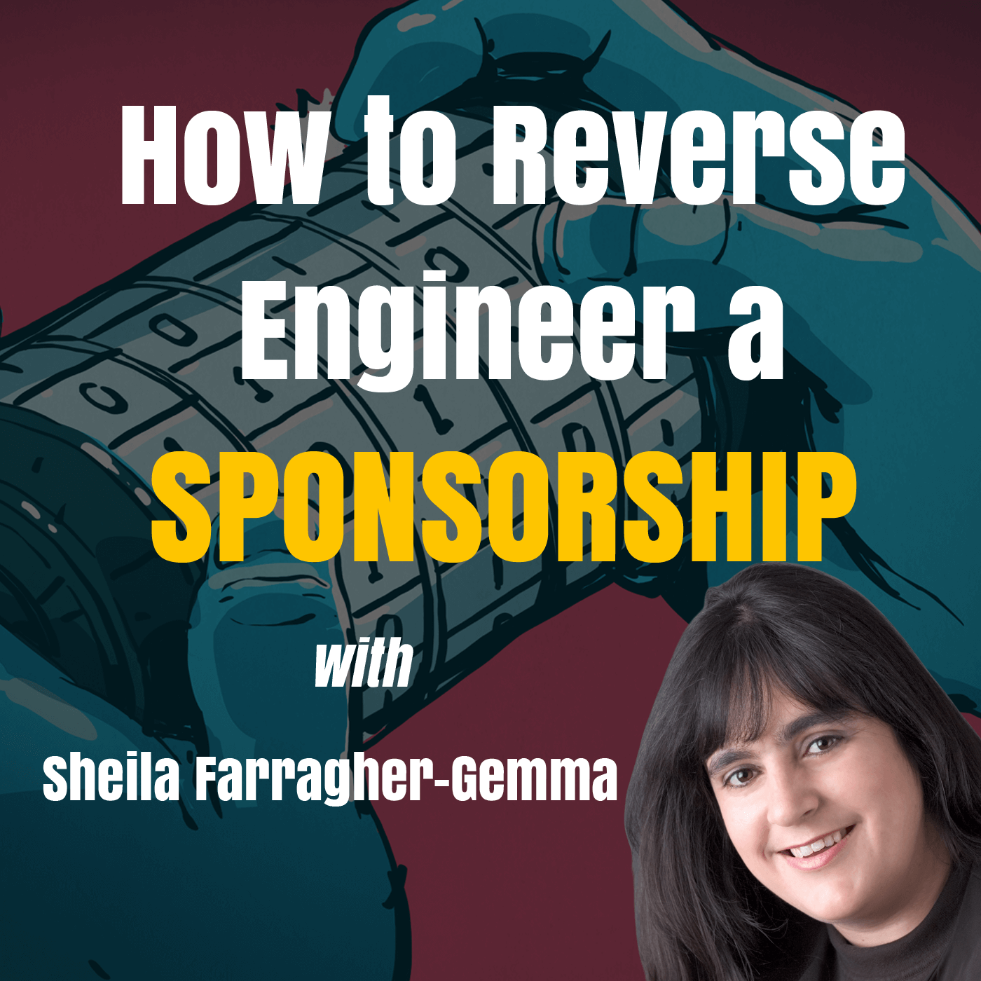 Episode 73: How to reverse engineer a sponsorship with Sheila Farragher-Gemma