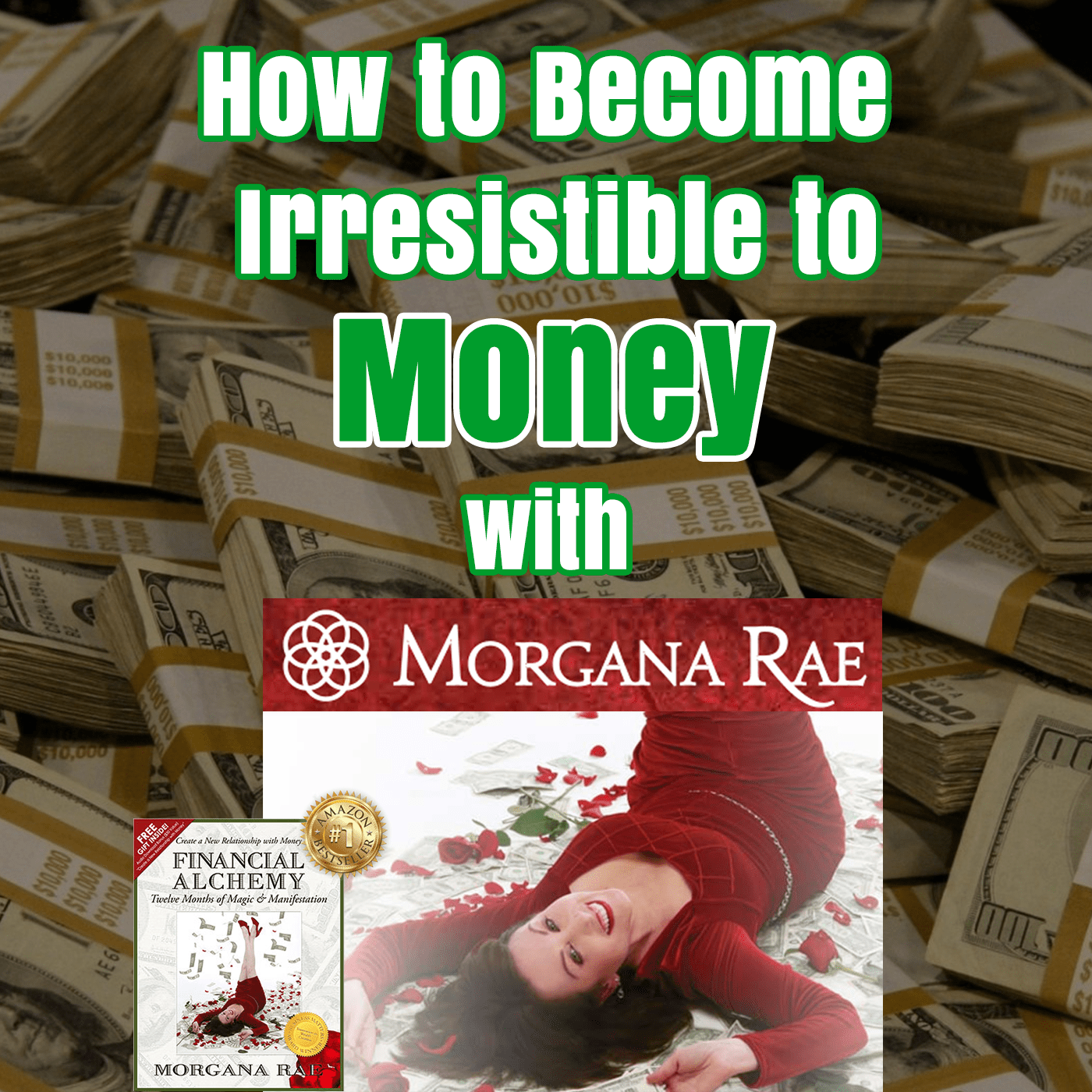 Episode 87: How to become irresistible to money with Morgana Rae
