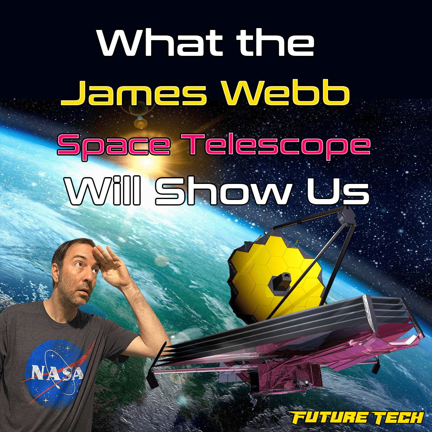 Episode 91: Future Tech: What the James Webb Space Telescope will show us
