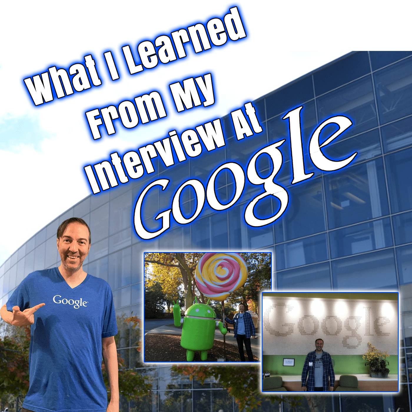 Episode 93: What I learned from my interview at Google