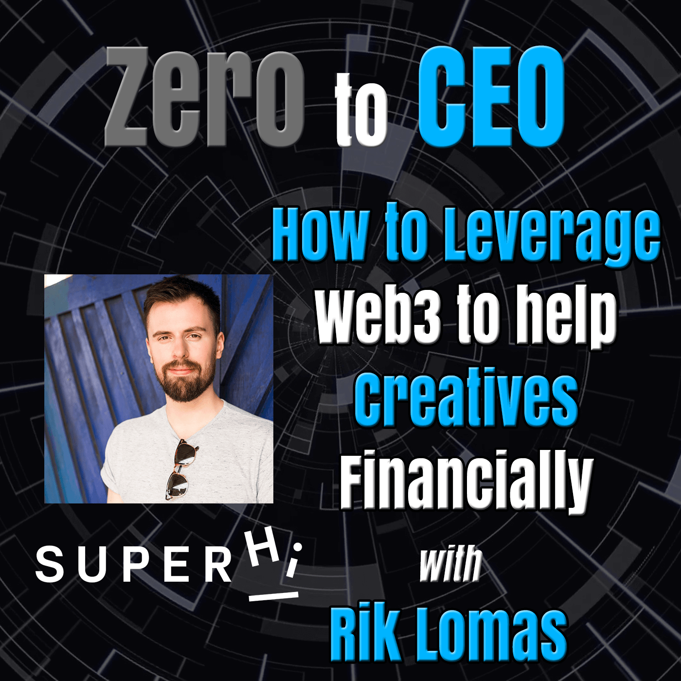 Episode 113: Zero to CEO: How to leverage Web3 to help creatives financially with Rik Lomas