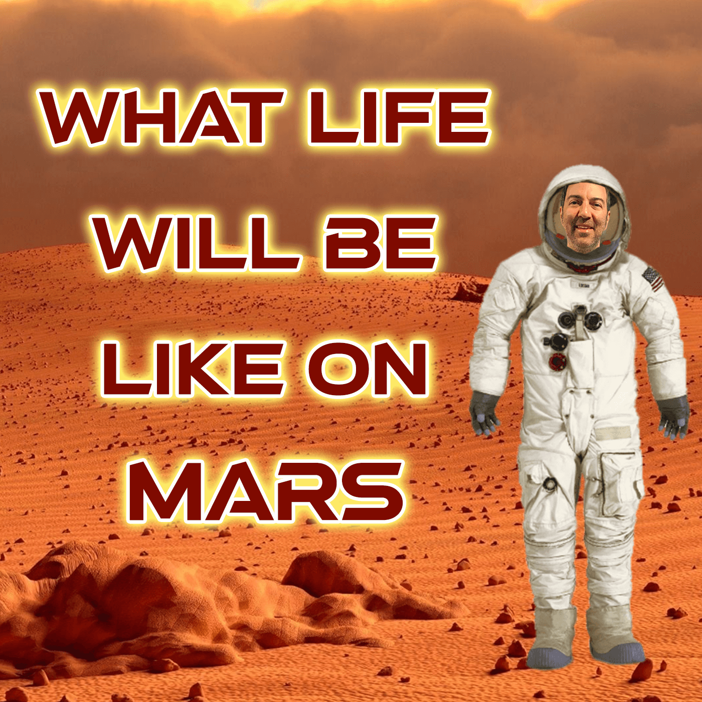Episode 114: Future Tech: What life would be like on Mars