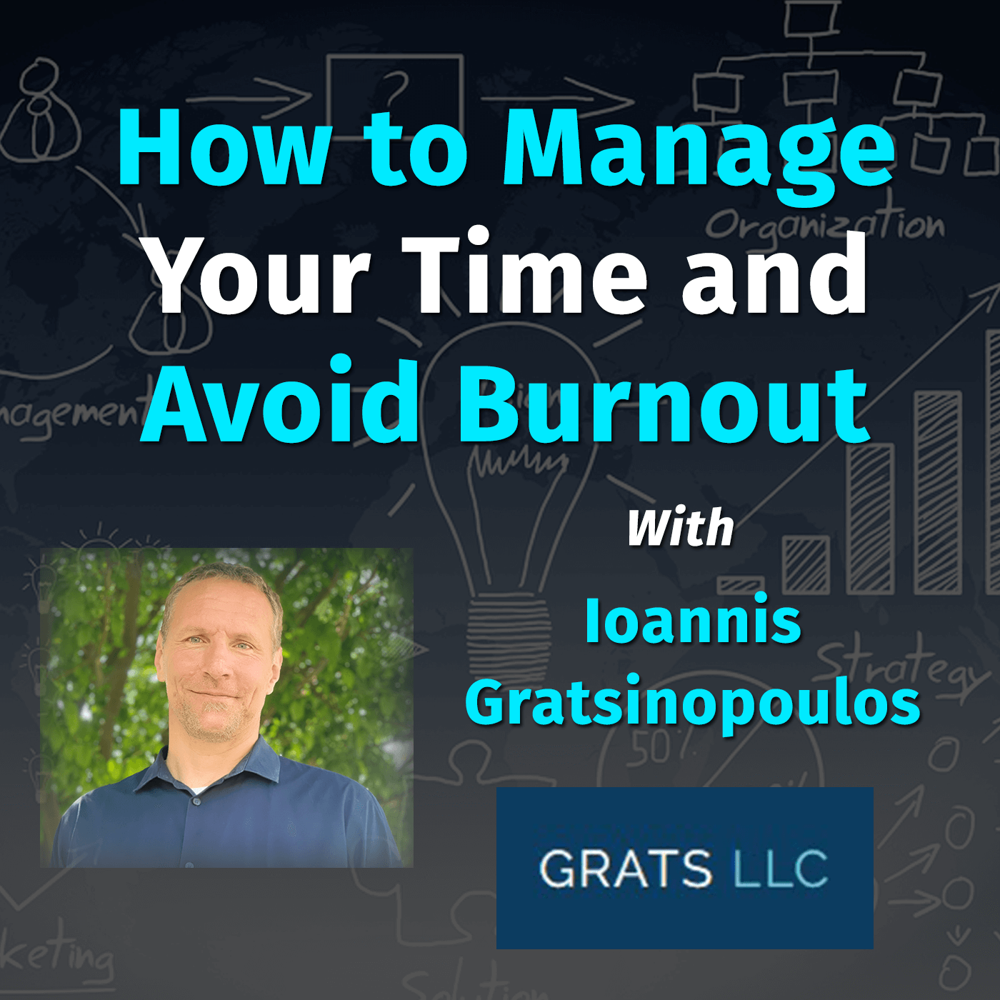 Episode 122: How to manage your time and avoid burnout with Ioannis Gratsinopoulos