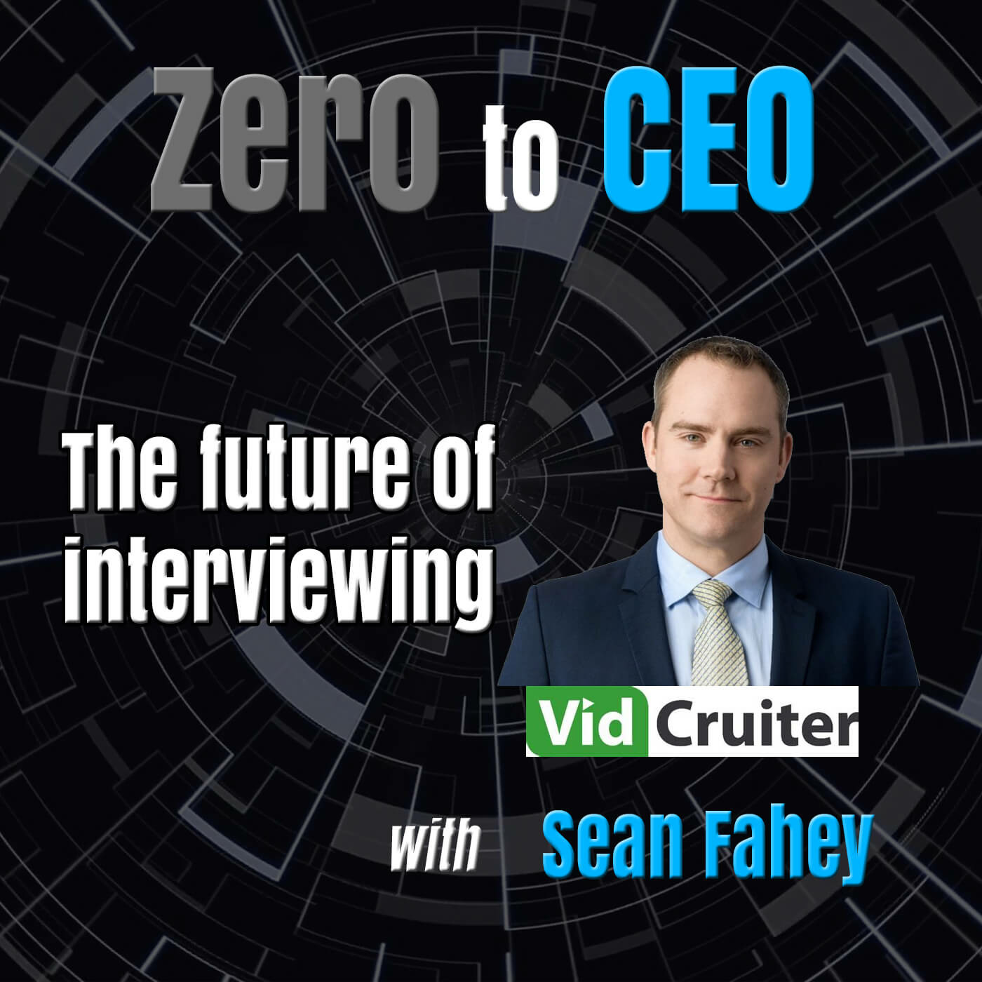 Episode 171: Zero to CEO: The future of interviewing with Sean Fahey
