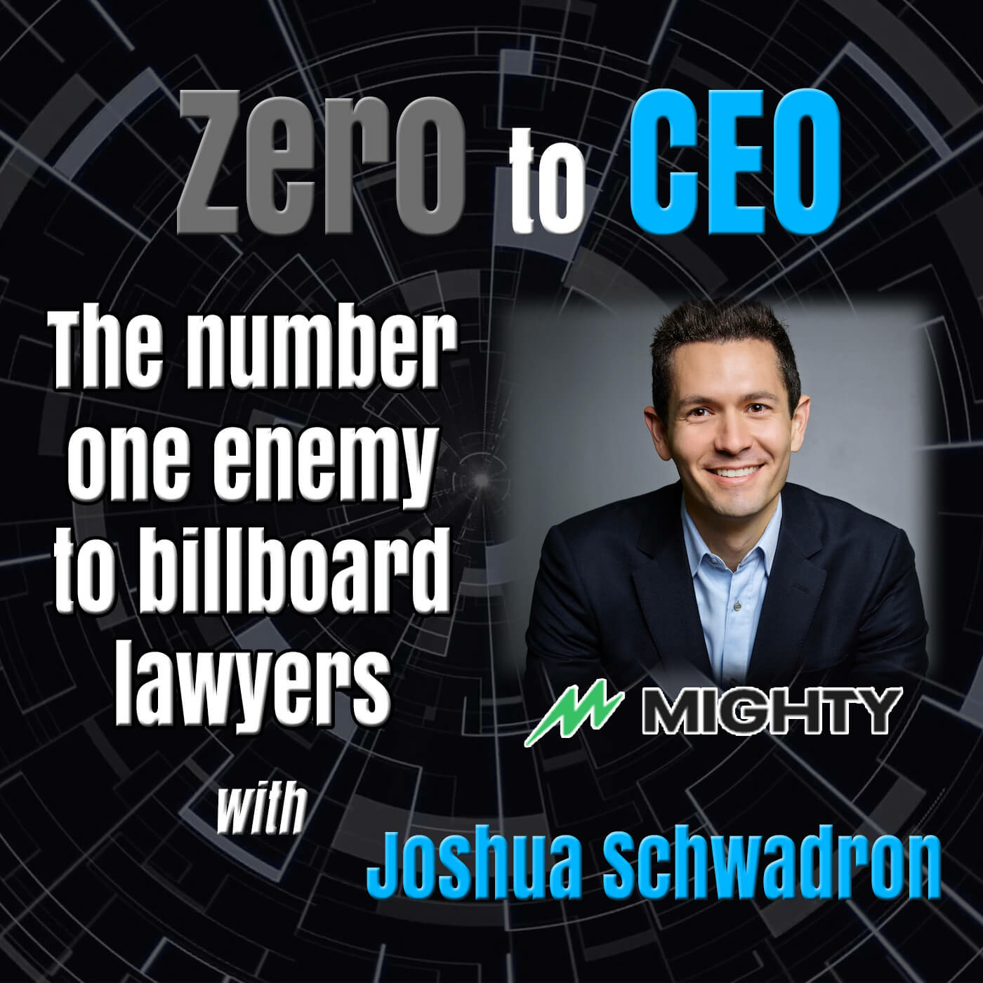 Episode 193: Zero to CEO: The number one enemy to billboard lawyers with Joshua Schwadron