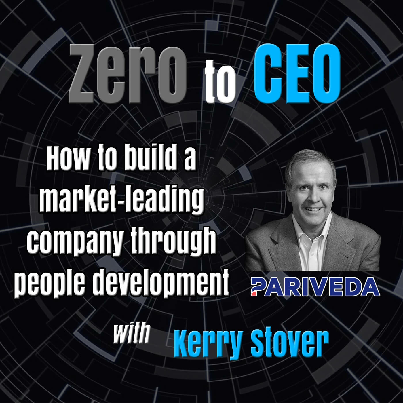 Episode 200: Zero to CEO: How to build a market-leading company through people development with Kerry Stover