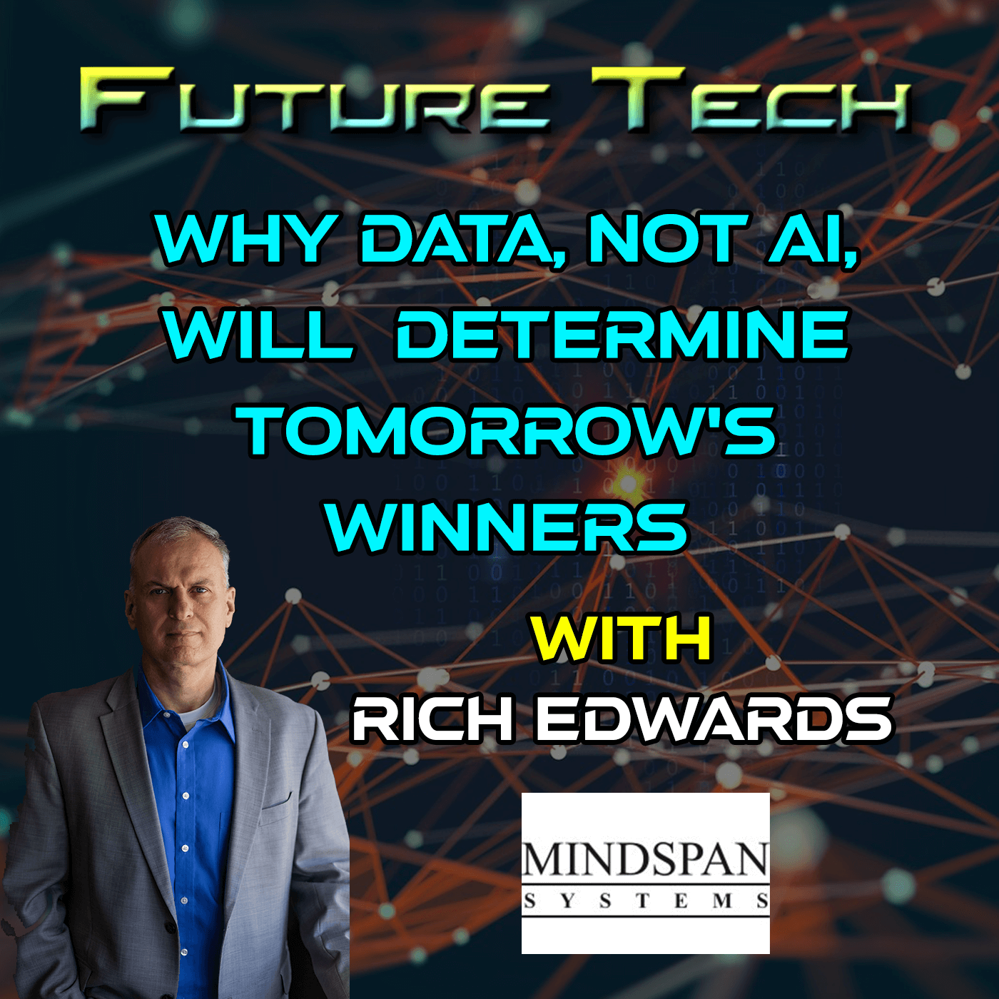 Episode 216: Future Tech: Why data, not AI, will determine tomorrow's winners with Rich Edwards