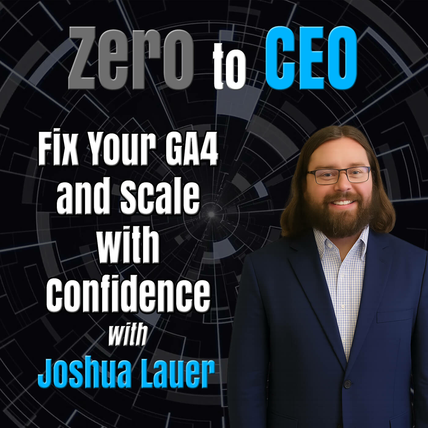 Episode 313: How to Fix Your GA4 and Scale with Confidence with Joshua Lauer