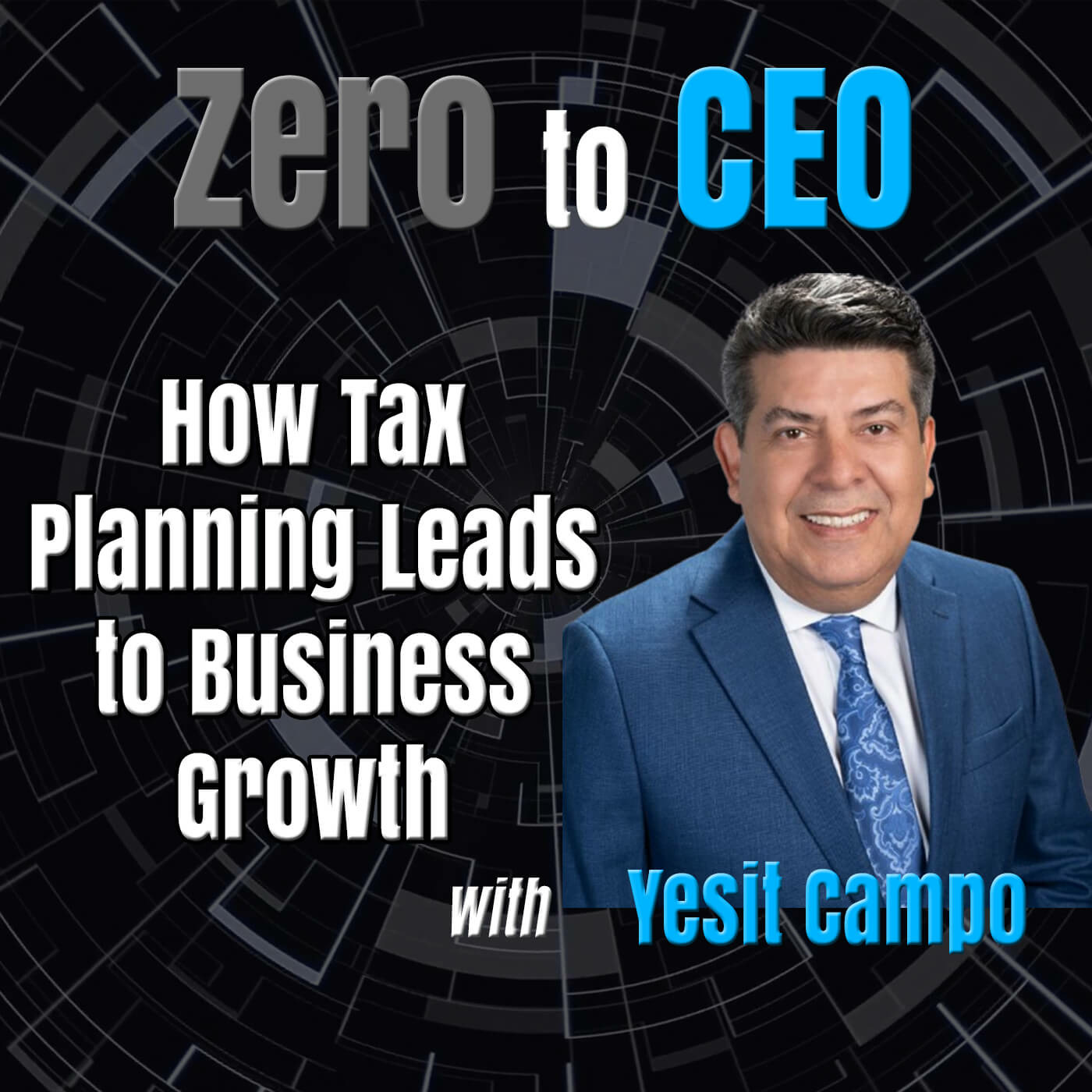 Episode 317: How Tax Planning Leads to Business Growth with Yesit Campo