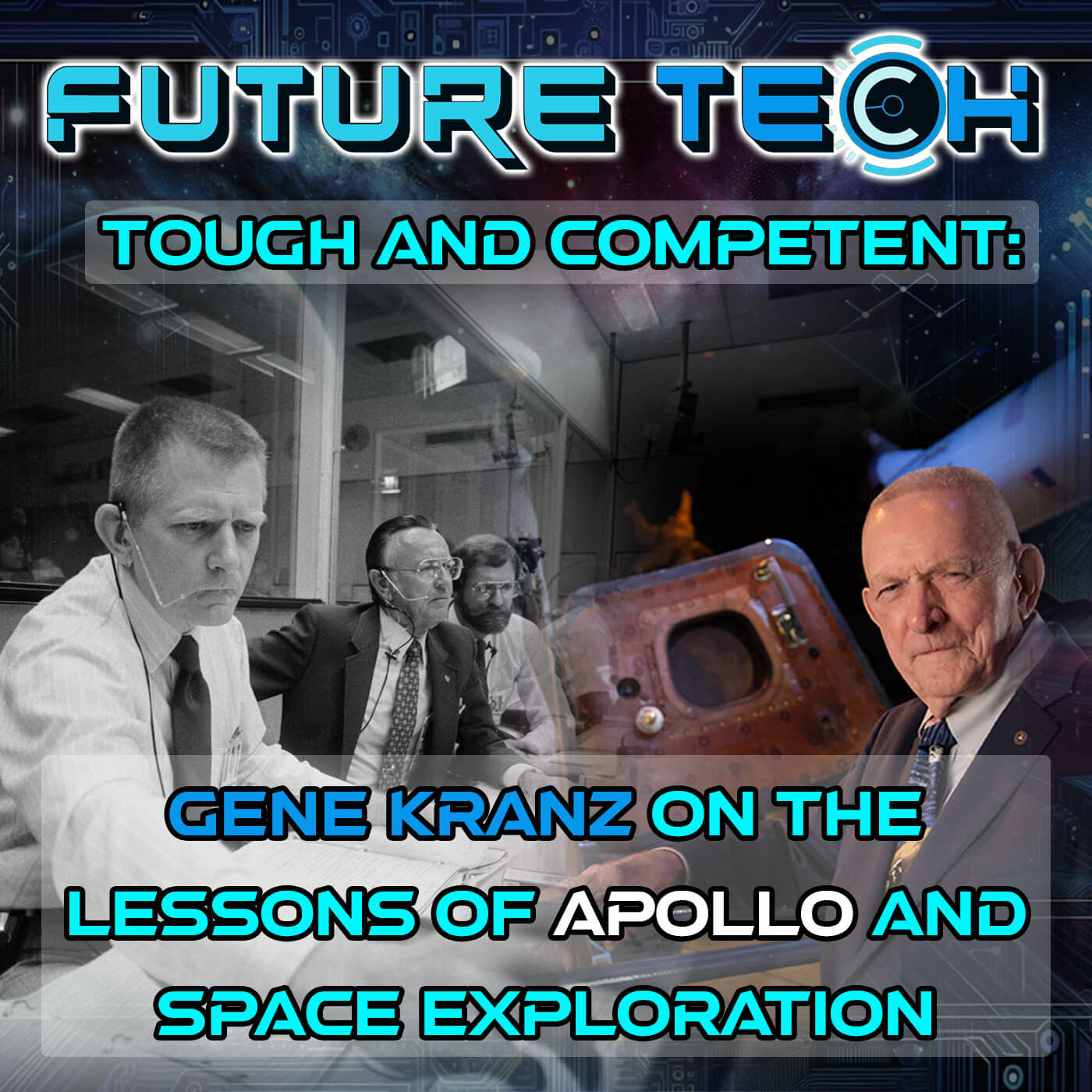 Episode 318: Future Tech: Failure Was Not an Option - Lessons from Apollo with Gene Kranz