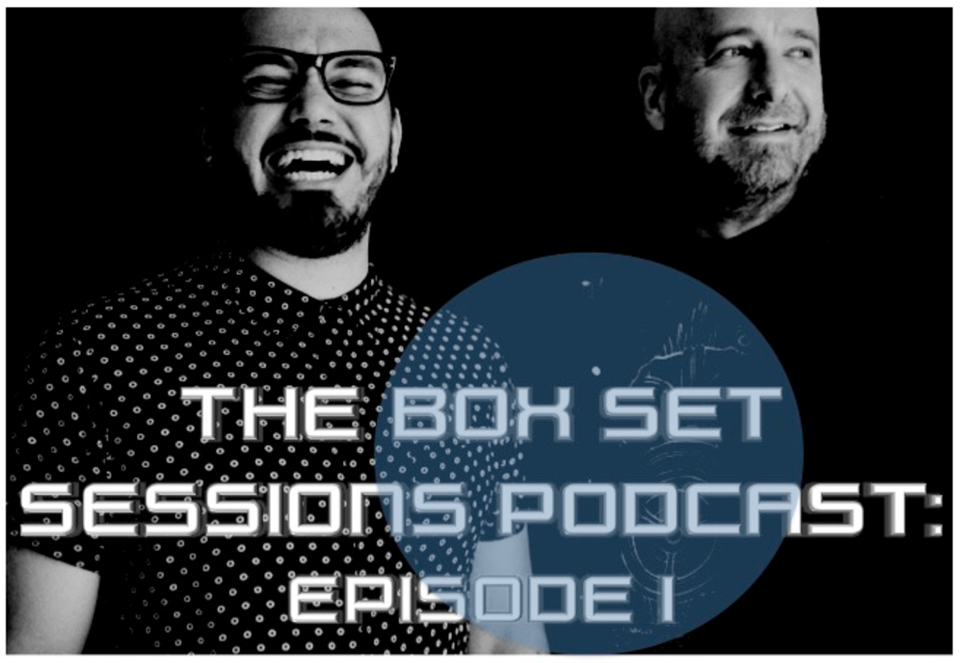 The Box Set Sessions Podcast: Episode 1