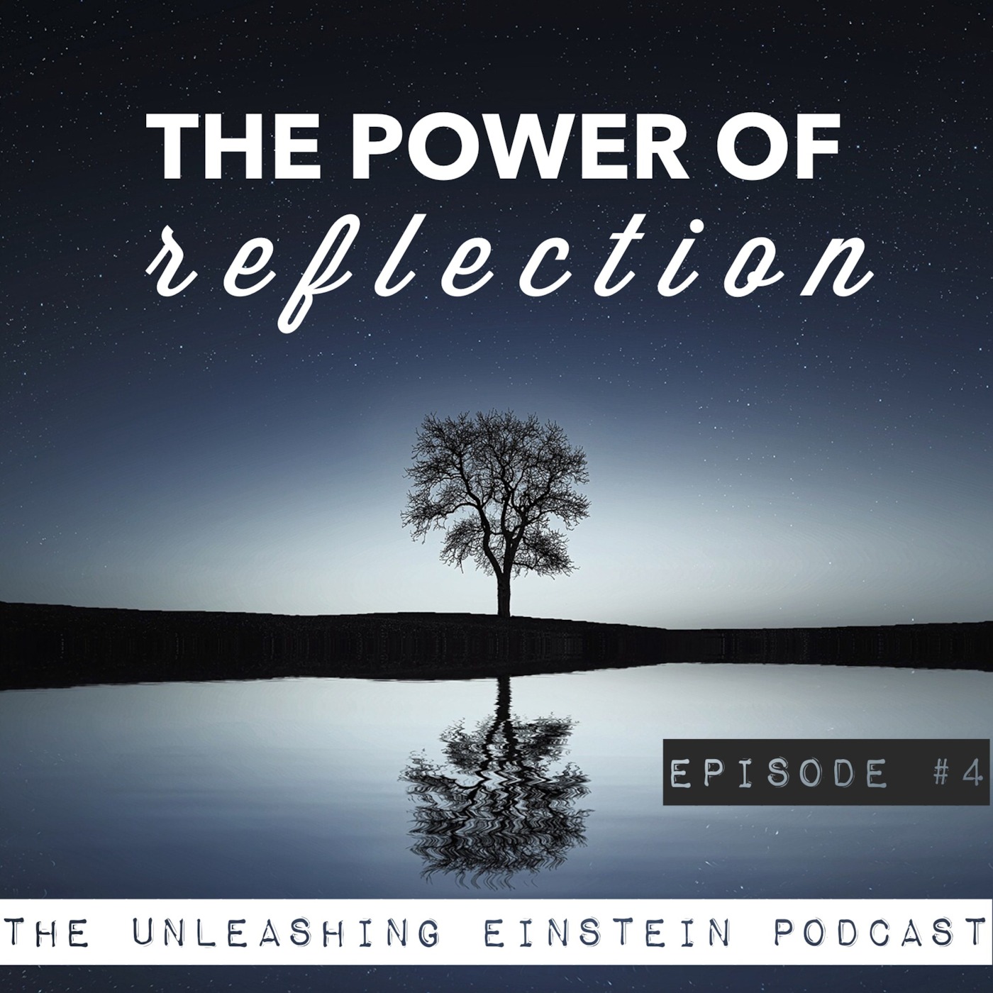Ep #4: The Power of Reflection
