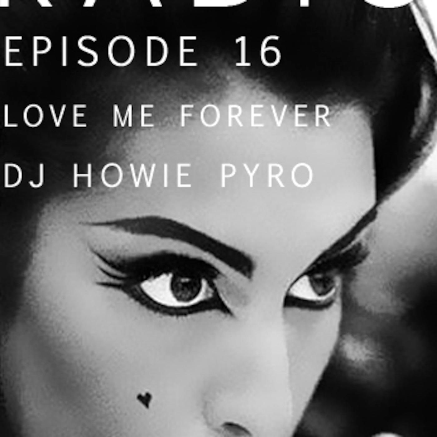 Resurrection Radio Episode 16 - Love Me Forever - DJ Howie Pyro