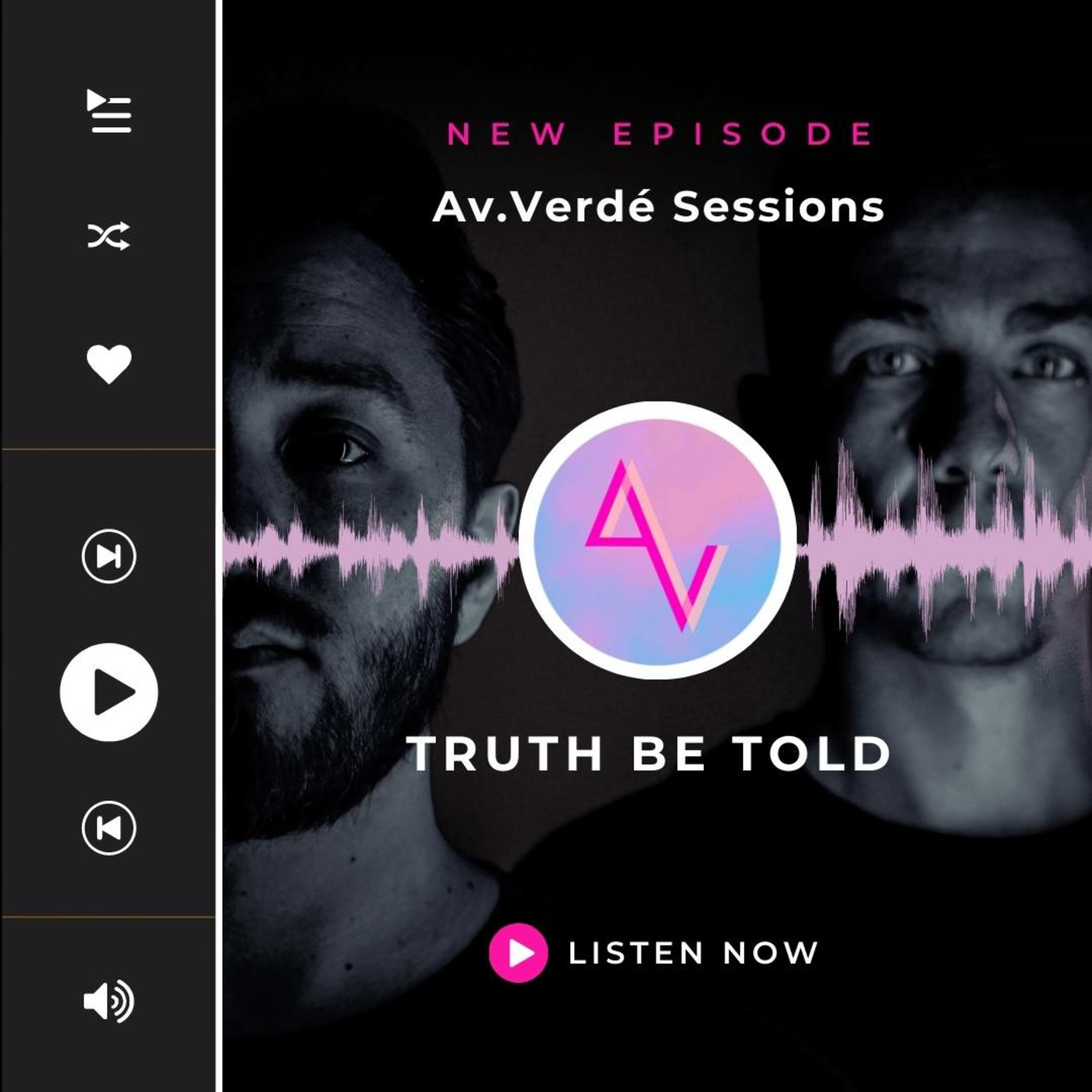Episode 18: Av.Verdé Presents - Truth Be Told