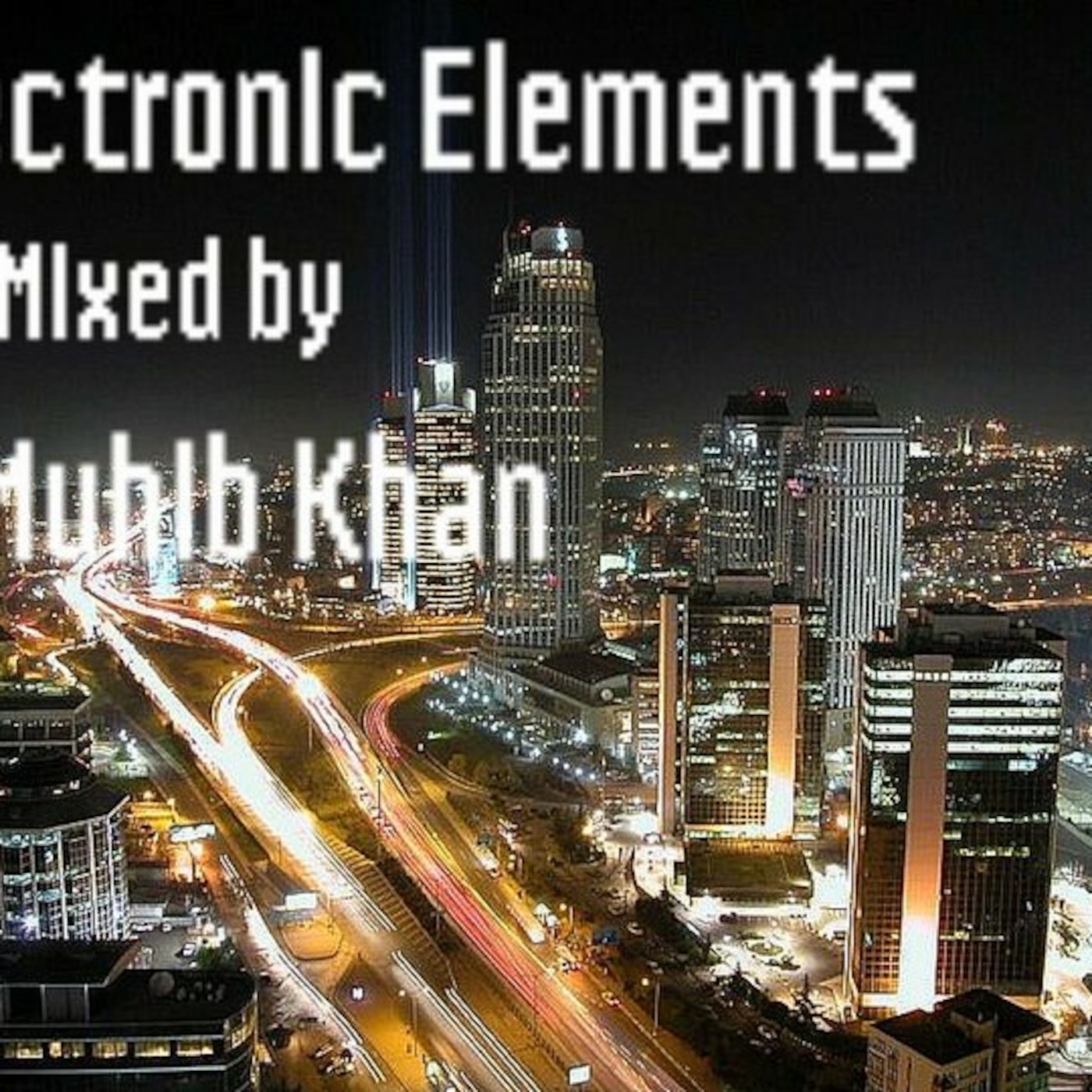 Electronic Elements Episode 004 mixed by Muhib Khan