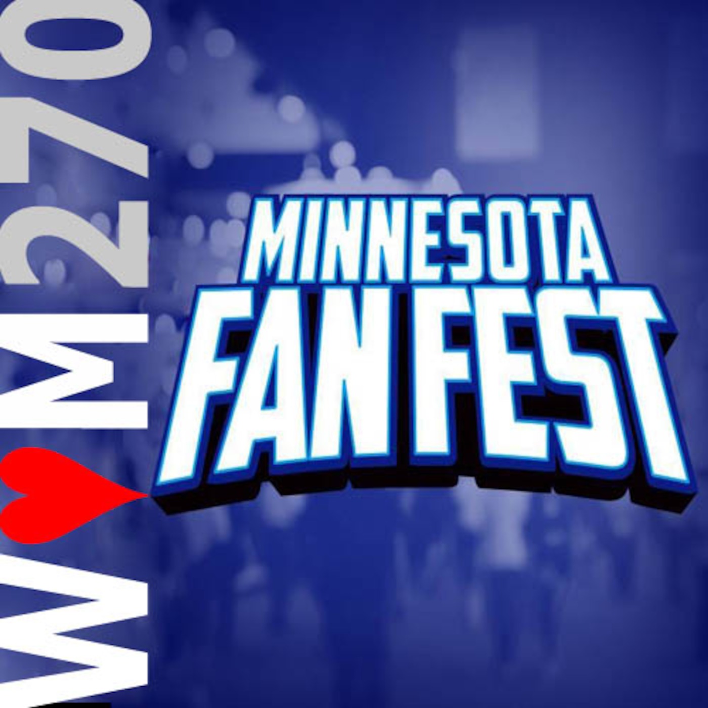 WHM270: MN Fan Fest Recap