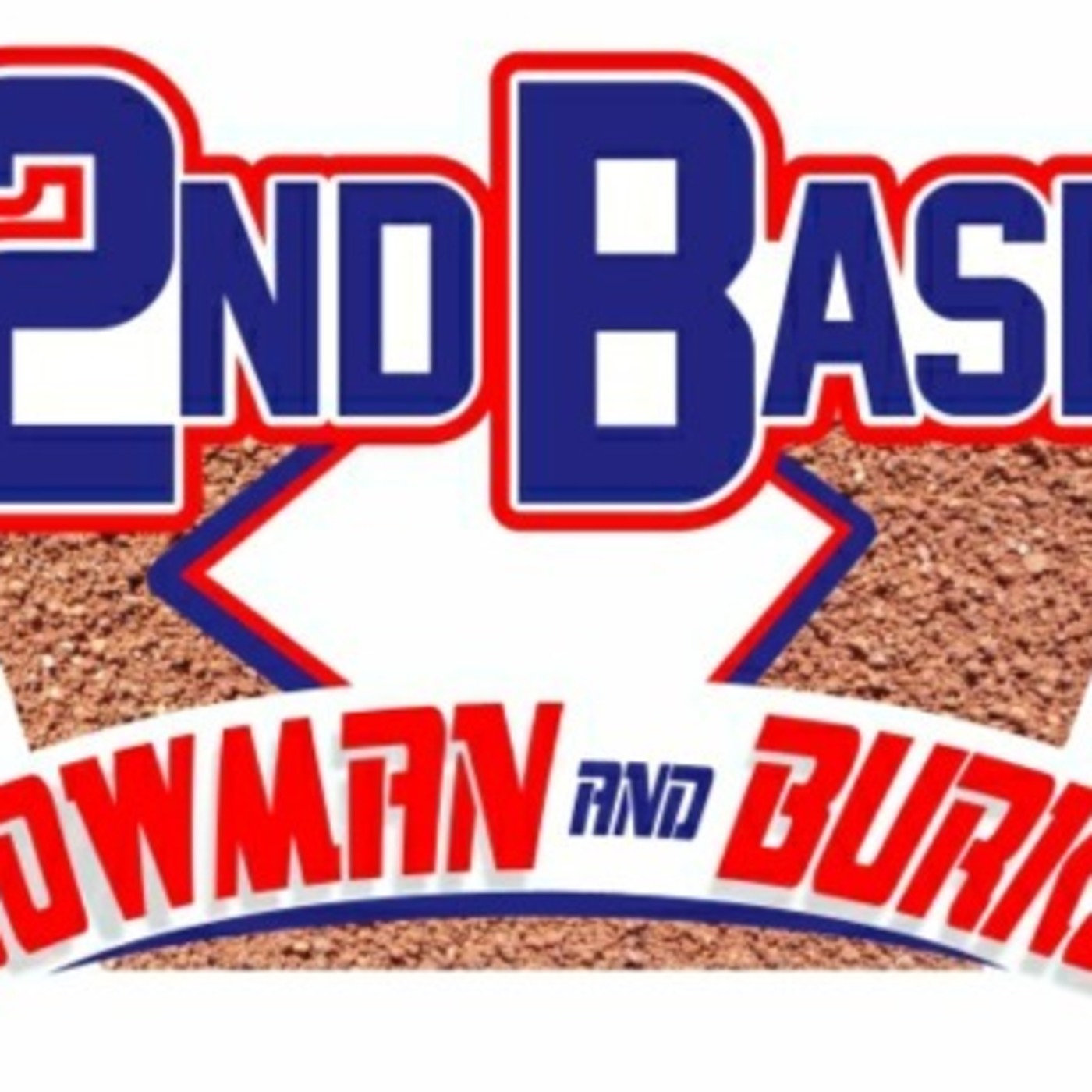 2nd Base Podcast with Bowman and Burks