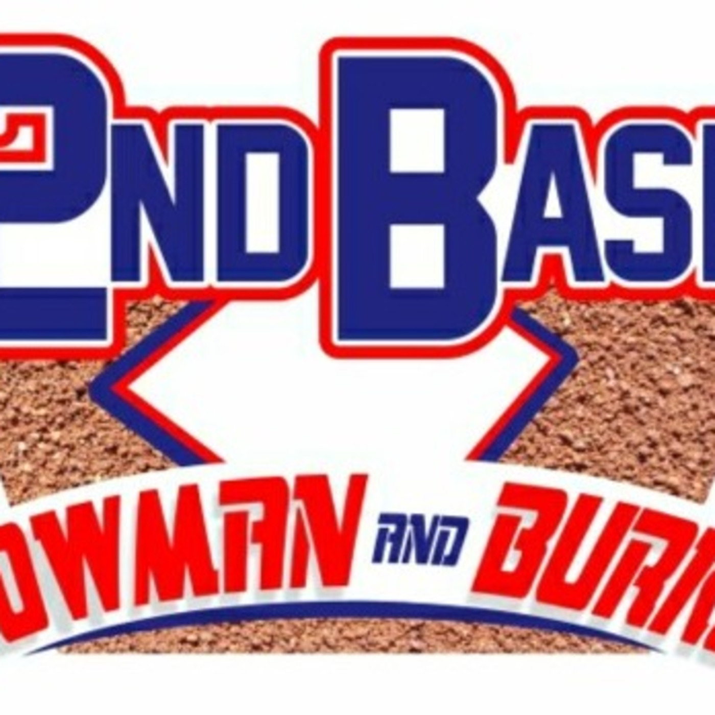 2nd Base Podcast with Bowman and Burks