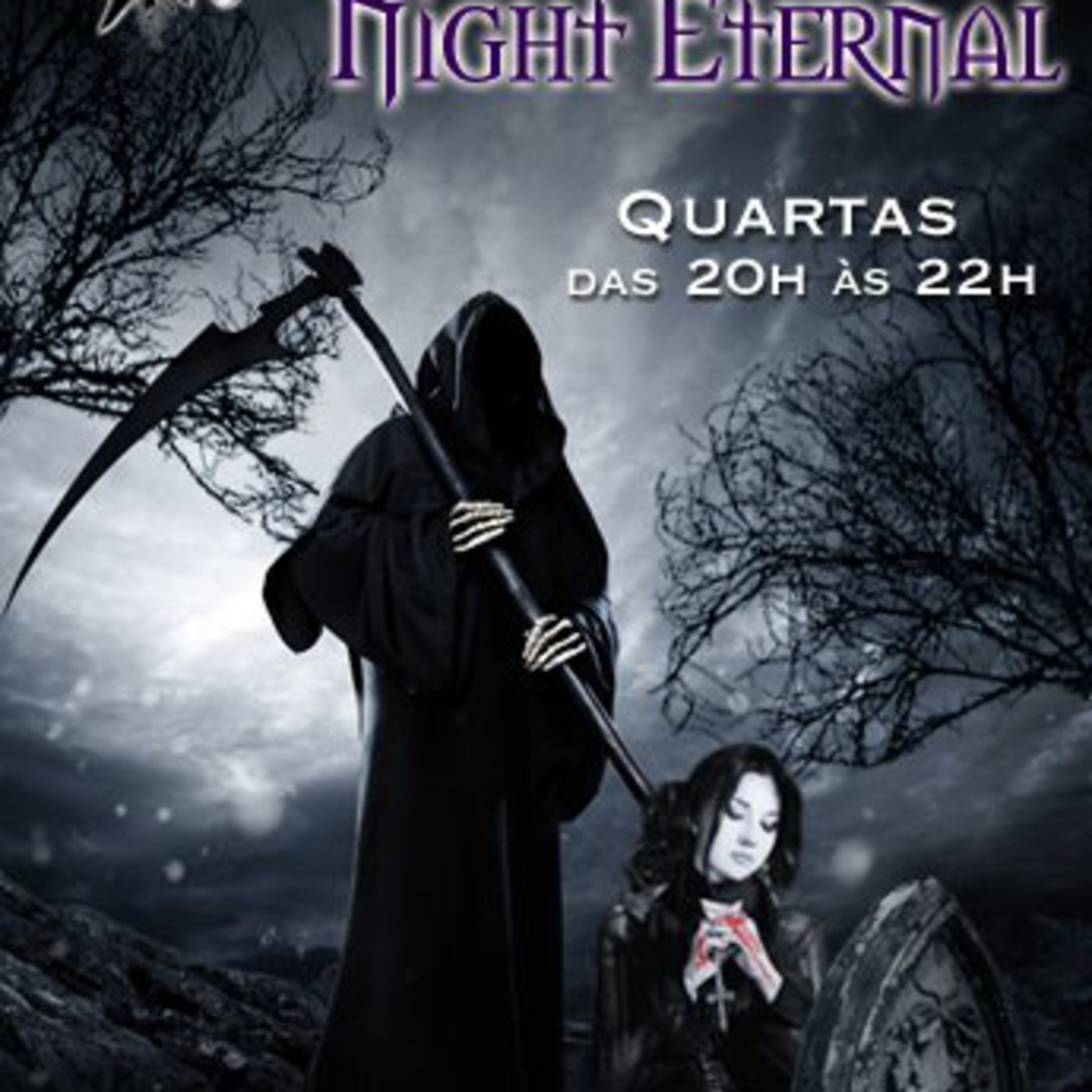 Night Eternal - Quartas-Feiras - 20h00 às 22h00