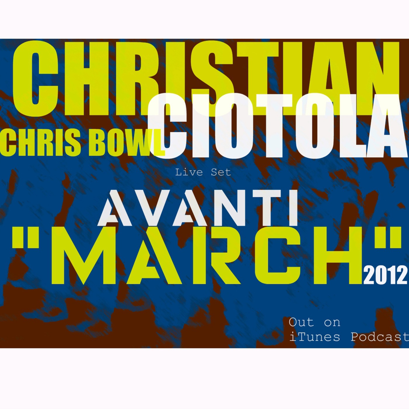 Avanti "March"2012 - Live set Christian Ciotola aka Chris Bowl