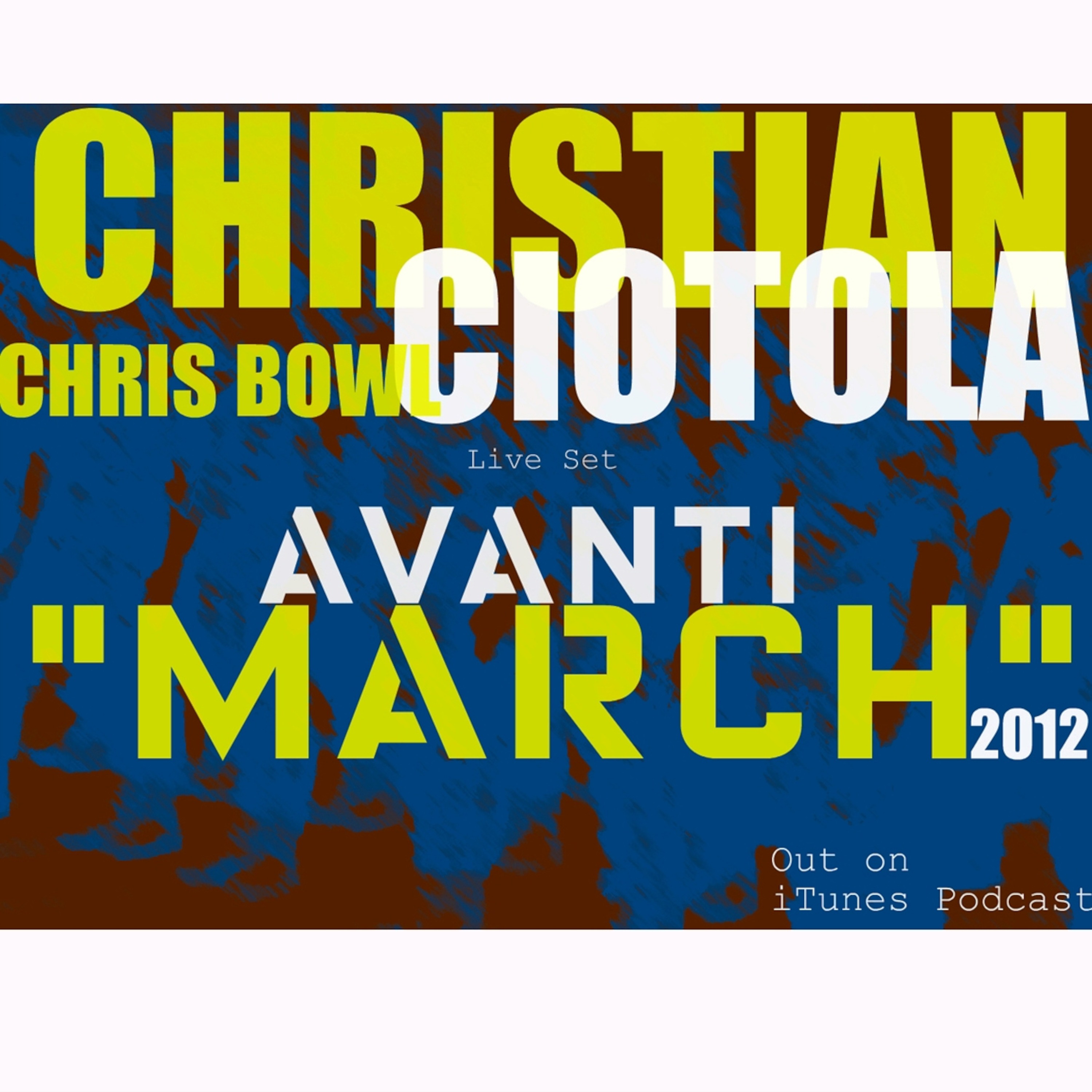Avanti "March"2012 - Live set Christian Ciotola aka Chris Bowl