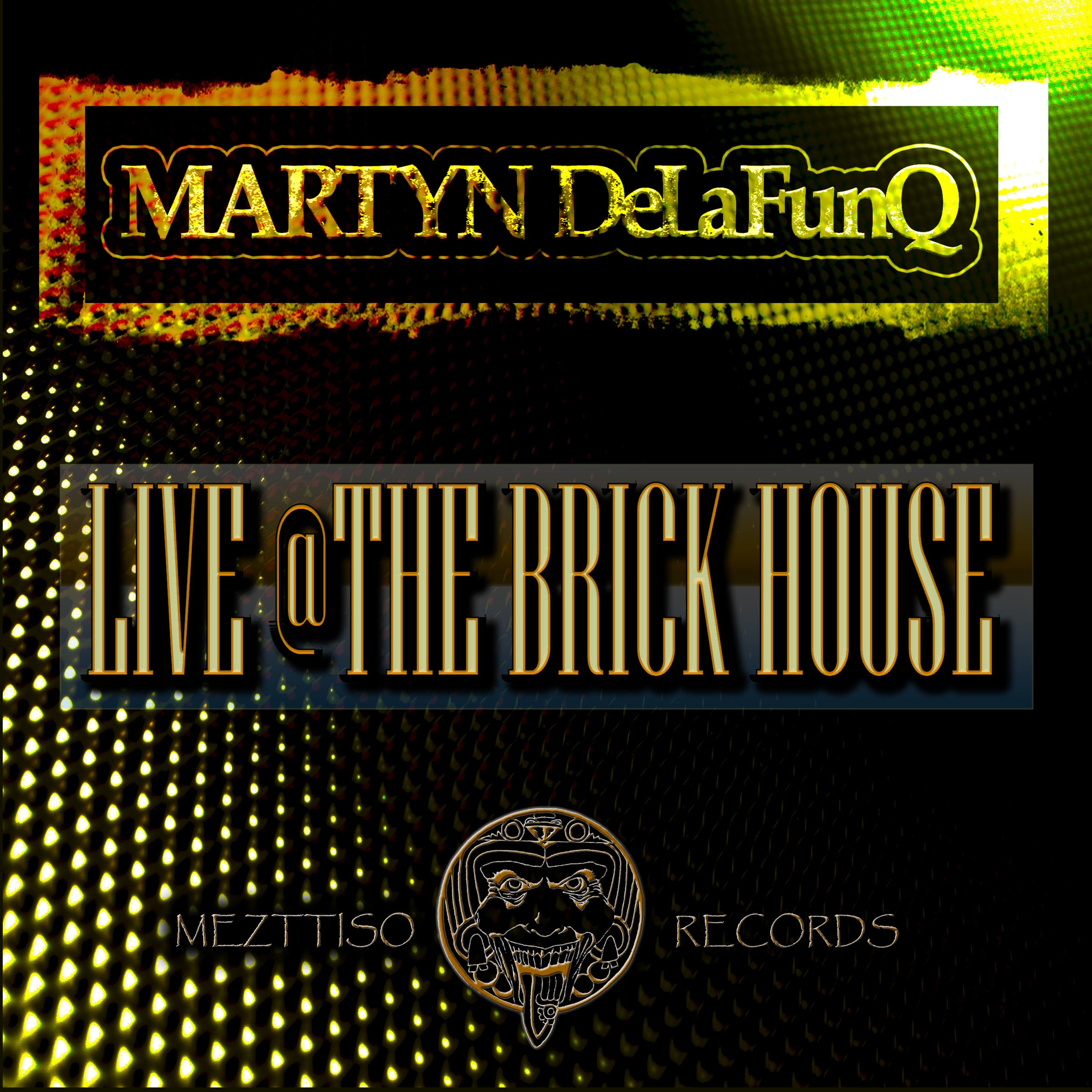 MARTYN DeLaFunq - LIVE at THE BRICK HOUSE 2016 episode artwork