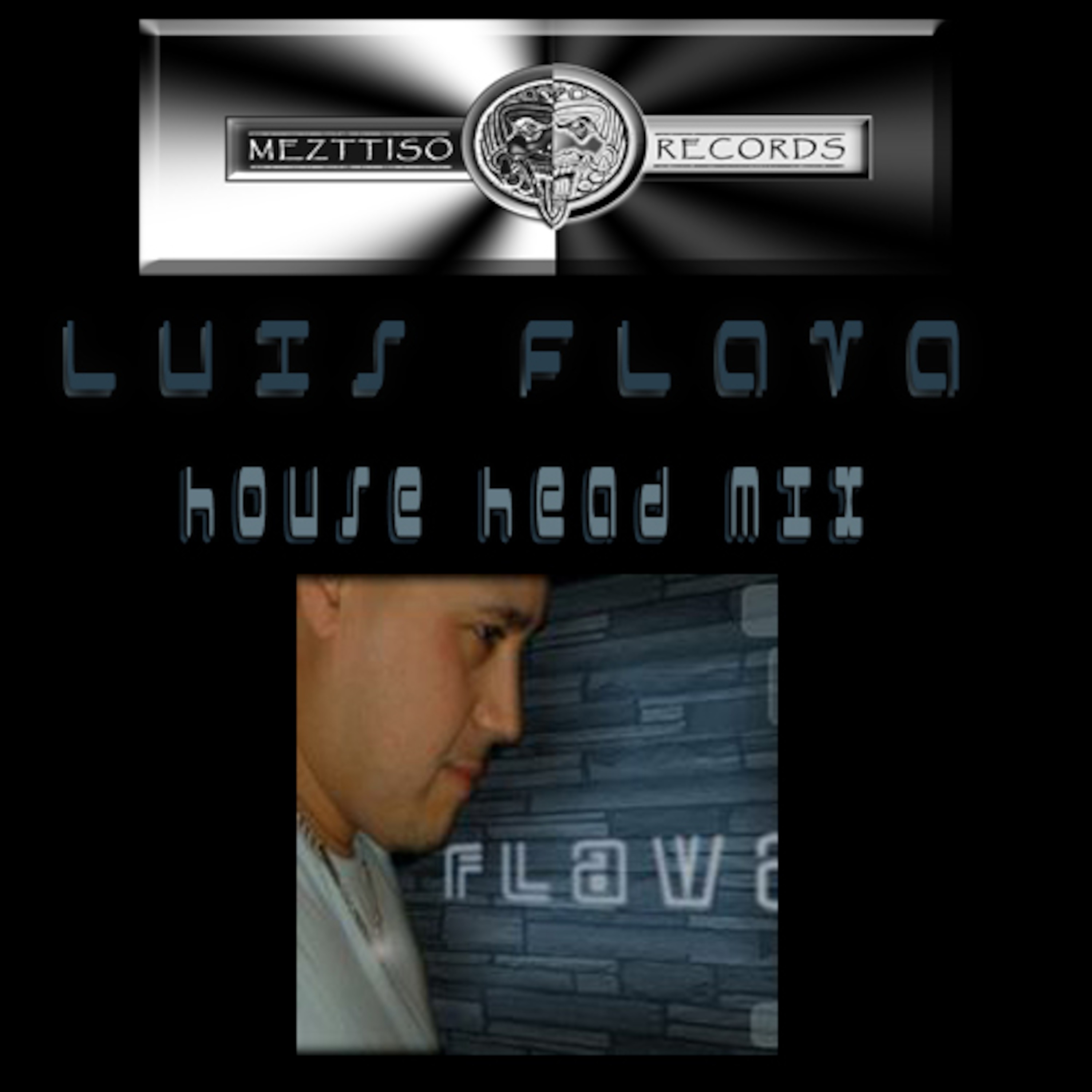 Luis Flava - "House Head Mix" MEZTTISO RECORDS episode artwork