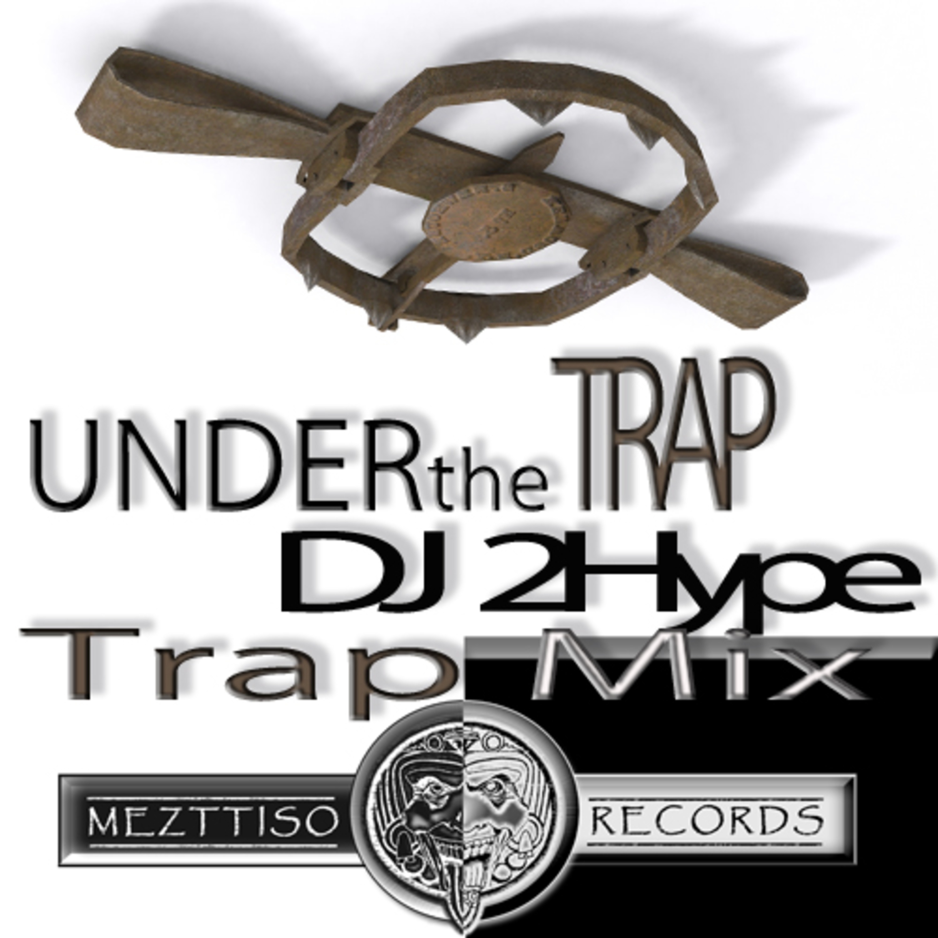 Under the Trap - DJ 2Hype - MEZTTISO RECORDS episode artwork