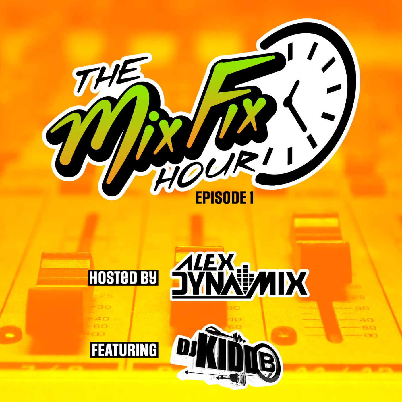 The Mix Fix Hour - Episode 1 Feat. DJ Kidd B