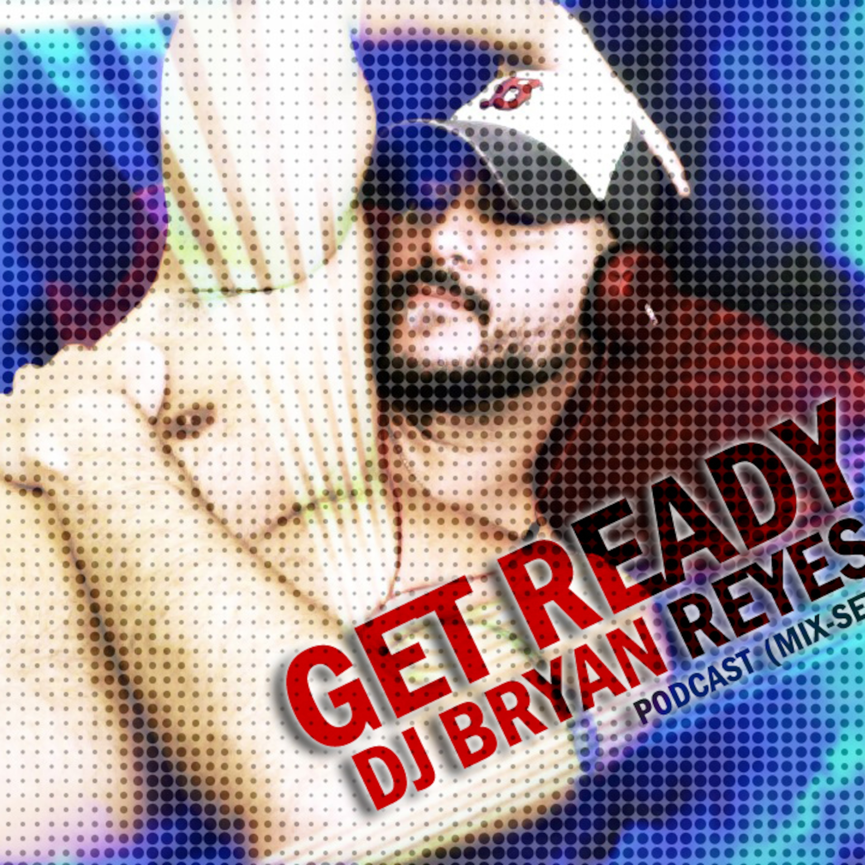 DJ Bryan Reyes\' Podcast