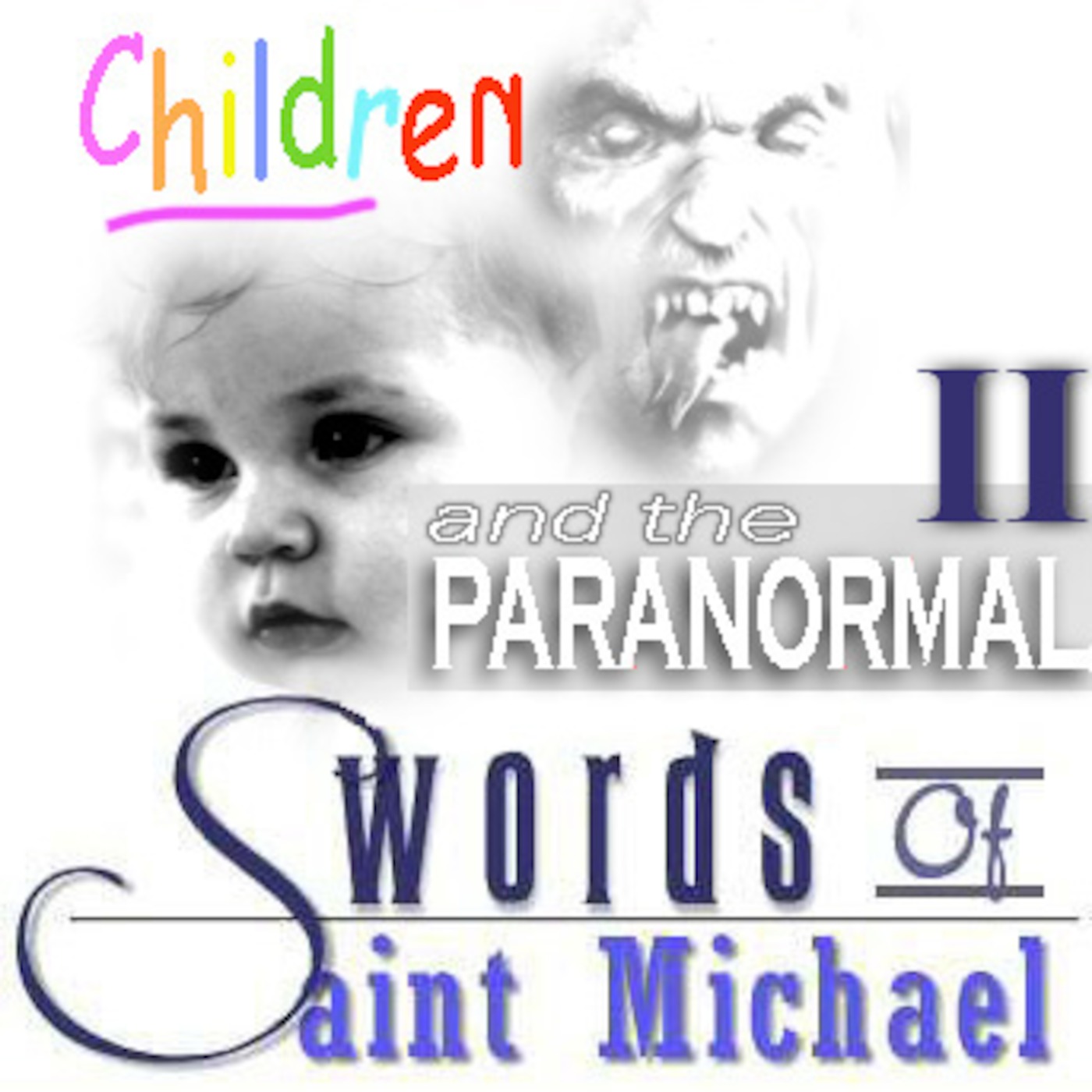 DTR: Swords Of Saint Michael Round Table - Children and the Paranormal