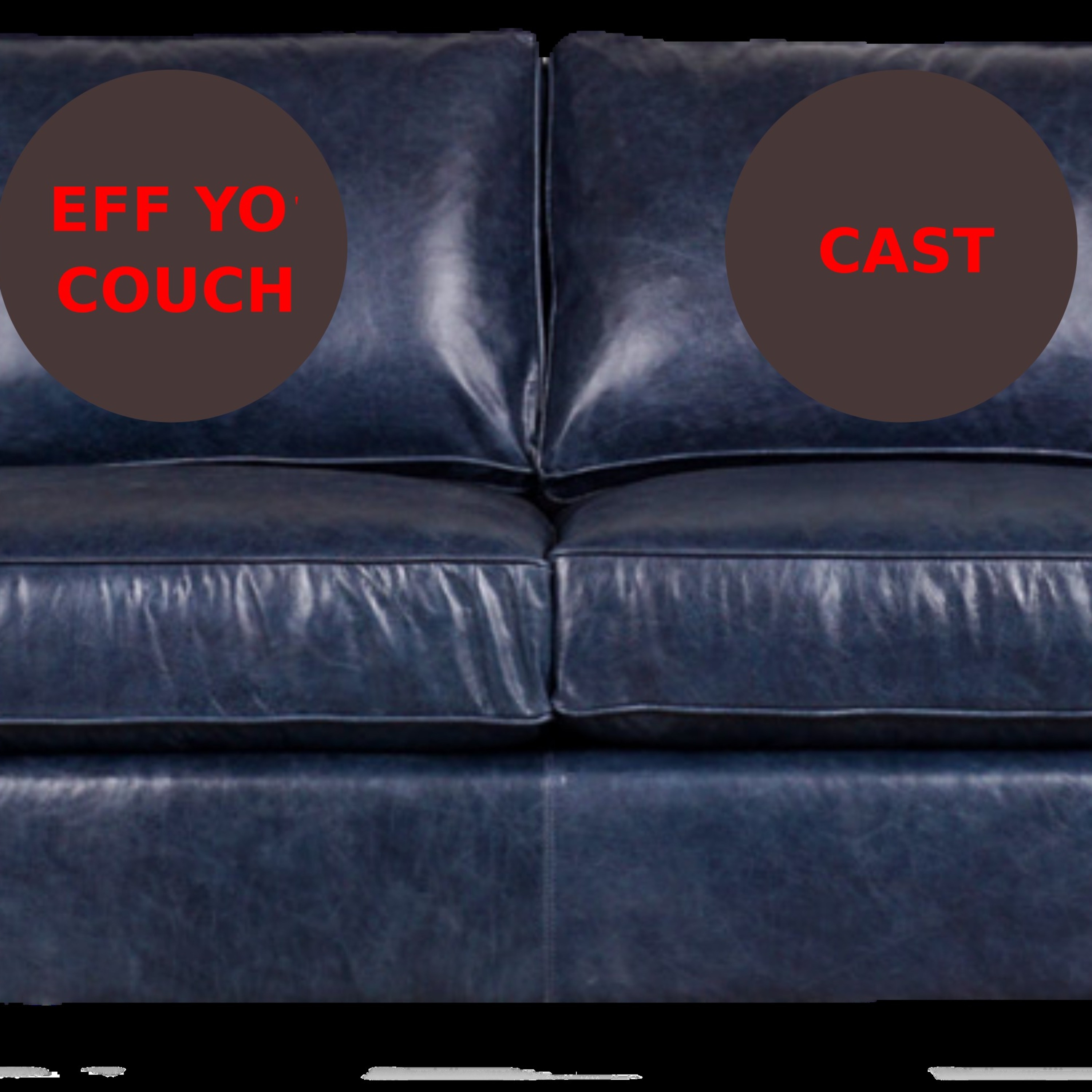 Eff Yo Couch Cast podcast artwork