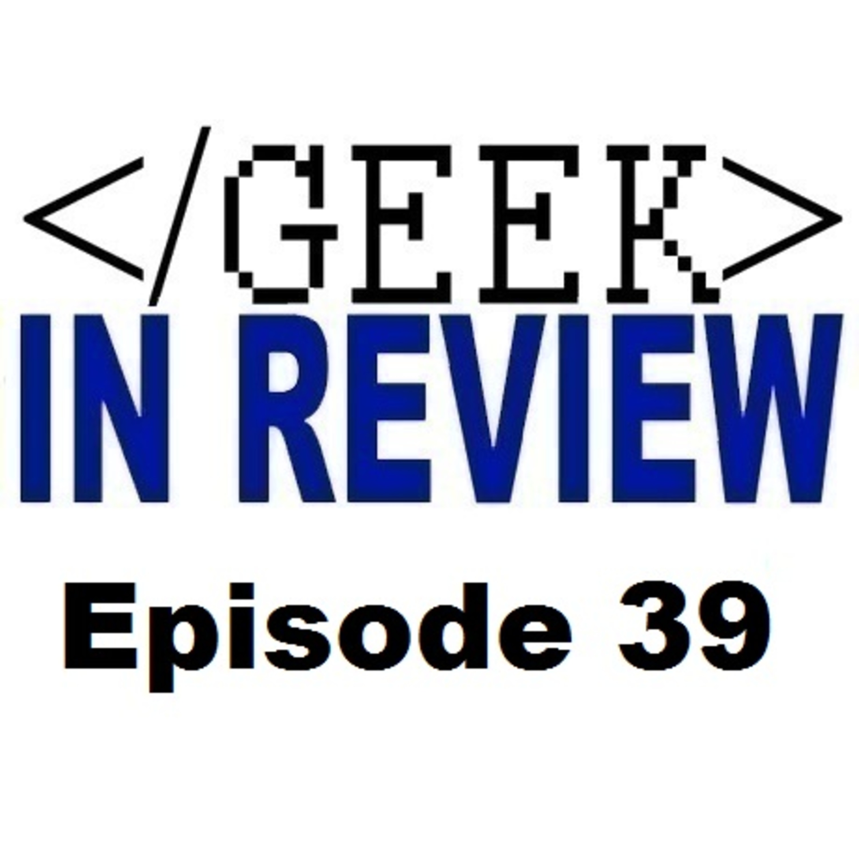 Geek in Review Podcast: Episode 39 (9-30-2012)