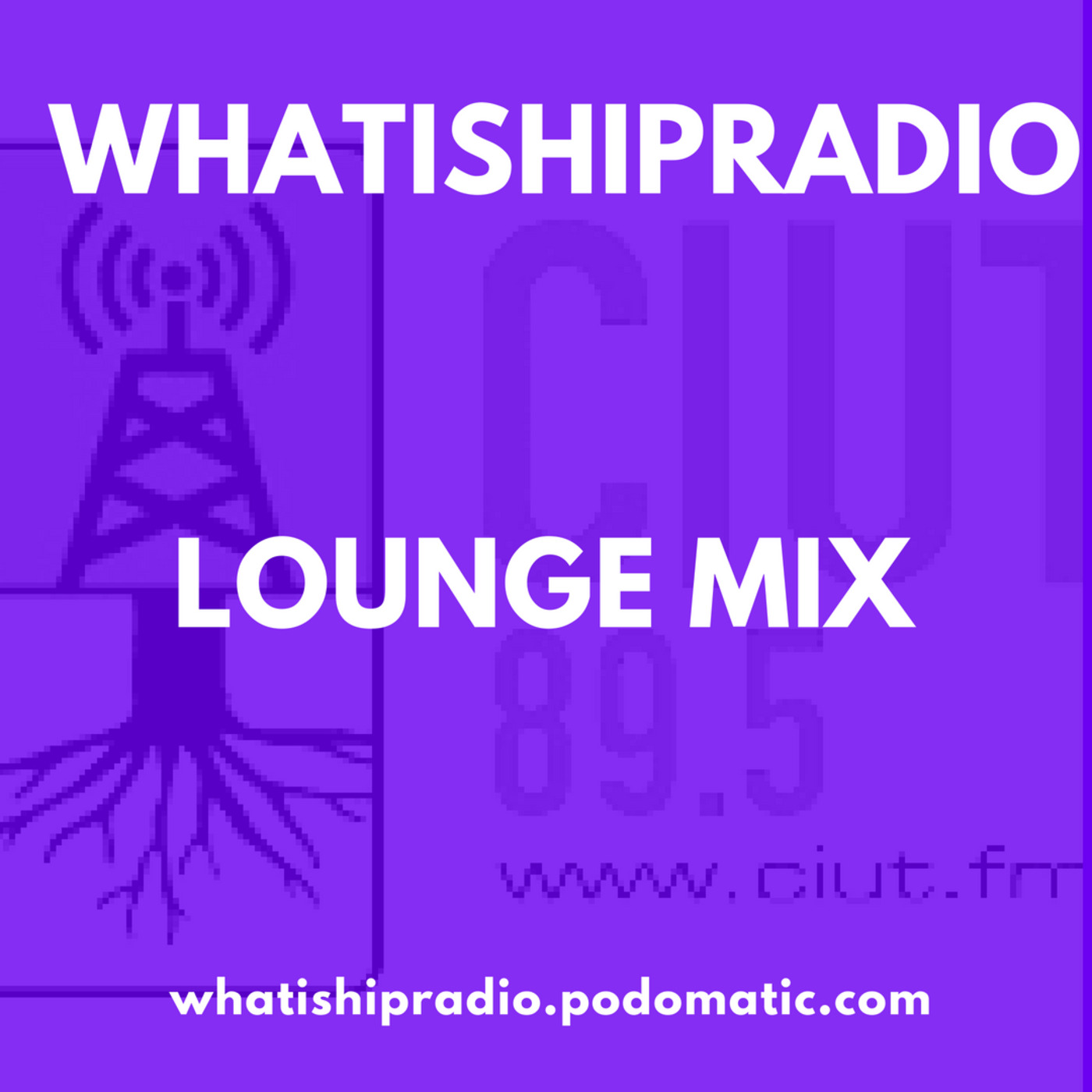 Episode 122: What is Hip Radio - Aug 1 21 - Sunday Night Lounge Mix