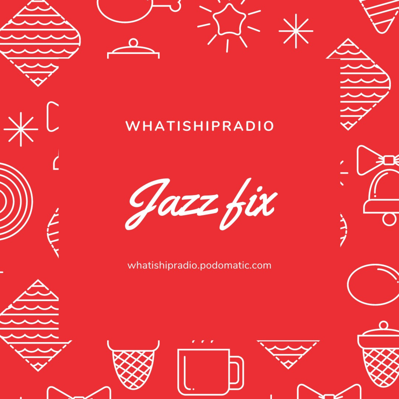 Episode 160: What is Hip Radio - SUNDAY NIGHT JAZZ - Dec 19  21