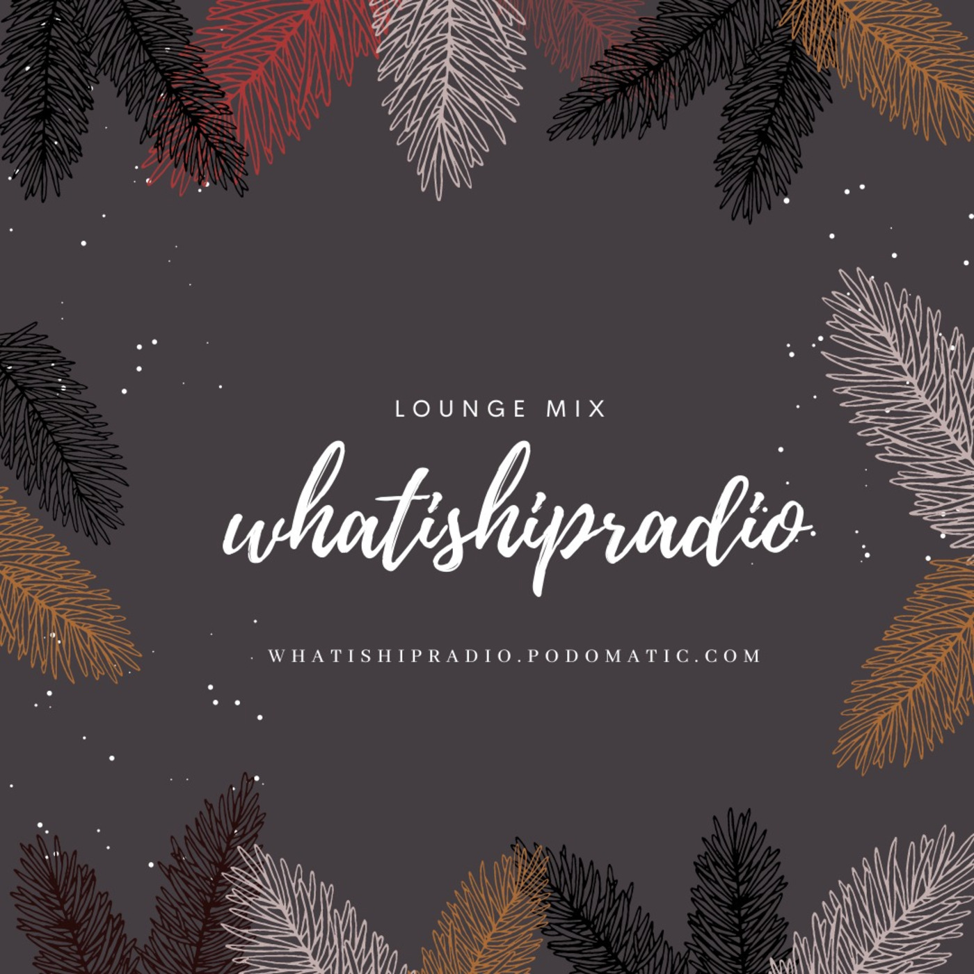 Episode 57: What is Hip Radio - Dec 22 20 - Lounge mix