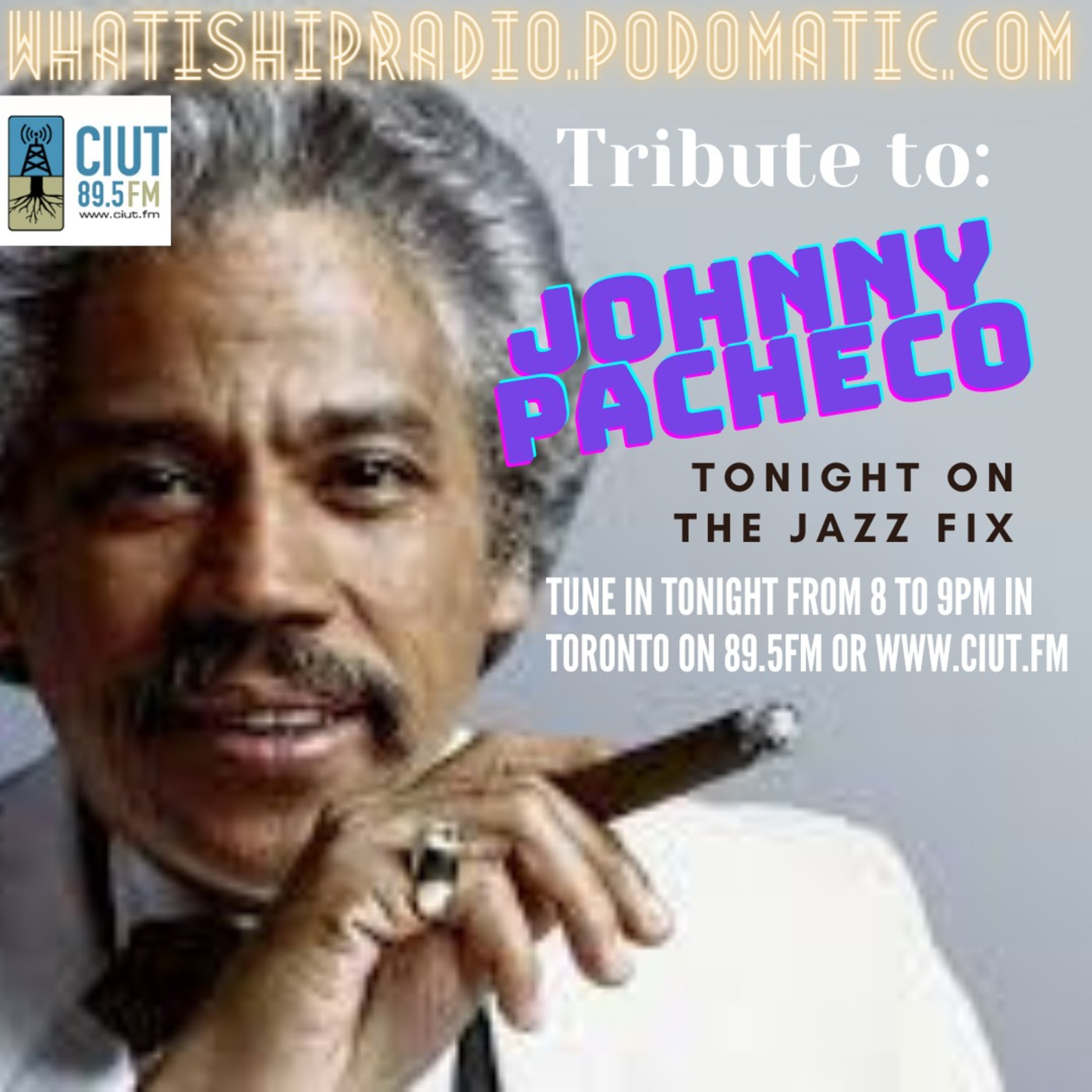 Episode 74: What is Hip Radio - Jazz Fix - Johnny Pacheco Tribute - March 2 21-