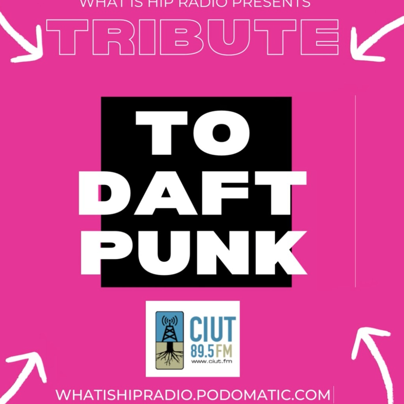 Episode 76: What is Hip Radio - DAFT PUNK TRIBUTE MIX