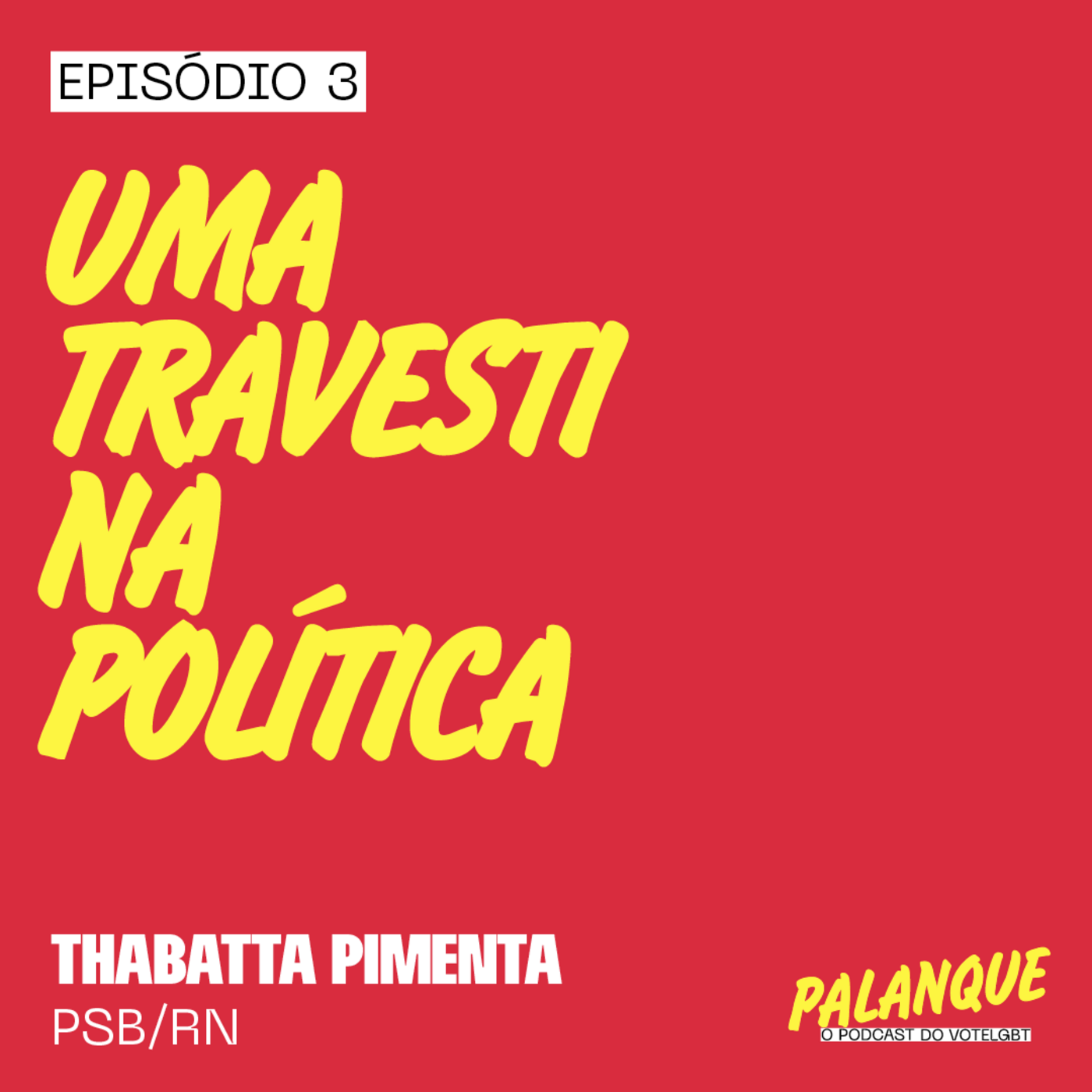 Episode 3: Uma travesti na política