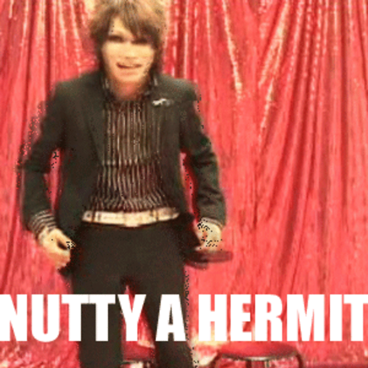 JROCK: Nutty a Hermit