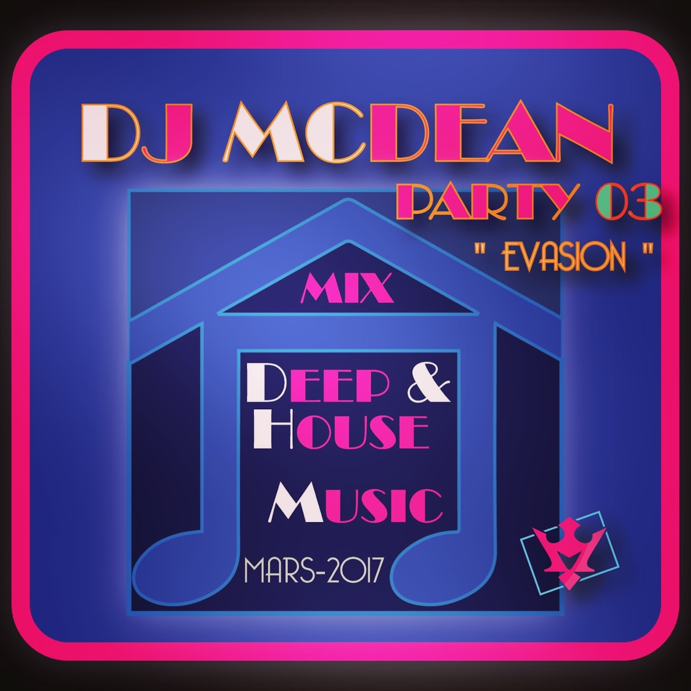 Dj MCDEAN : Deep & House 2017 Episode 3 - Evasion