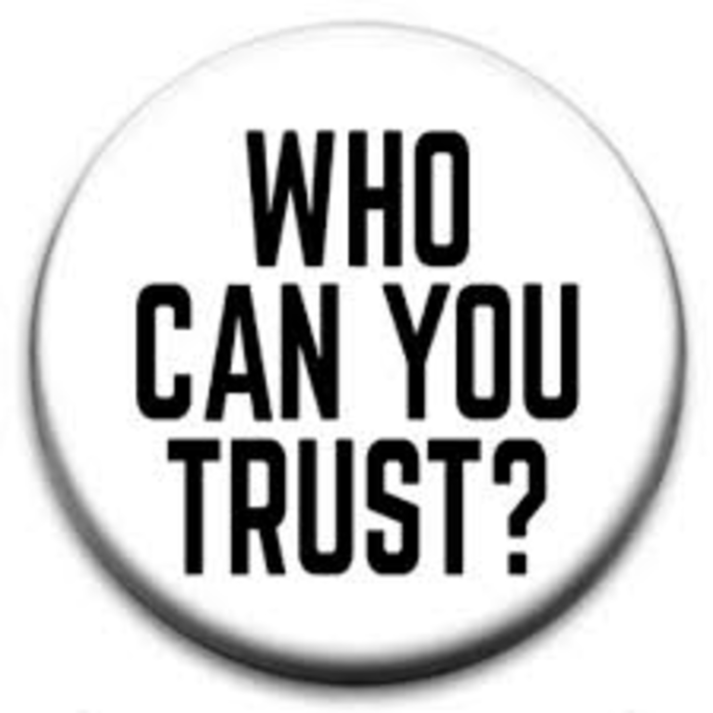 Who Can You Trust?