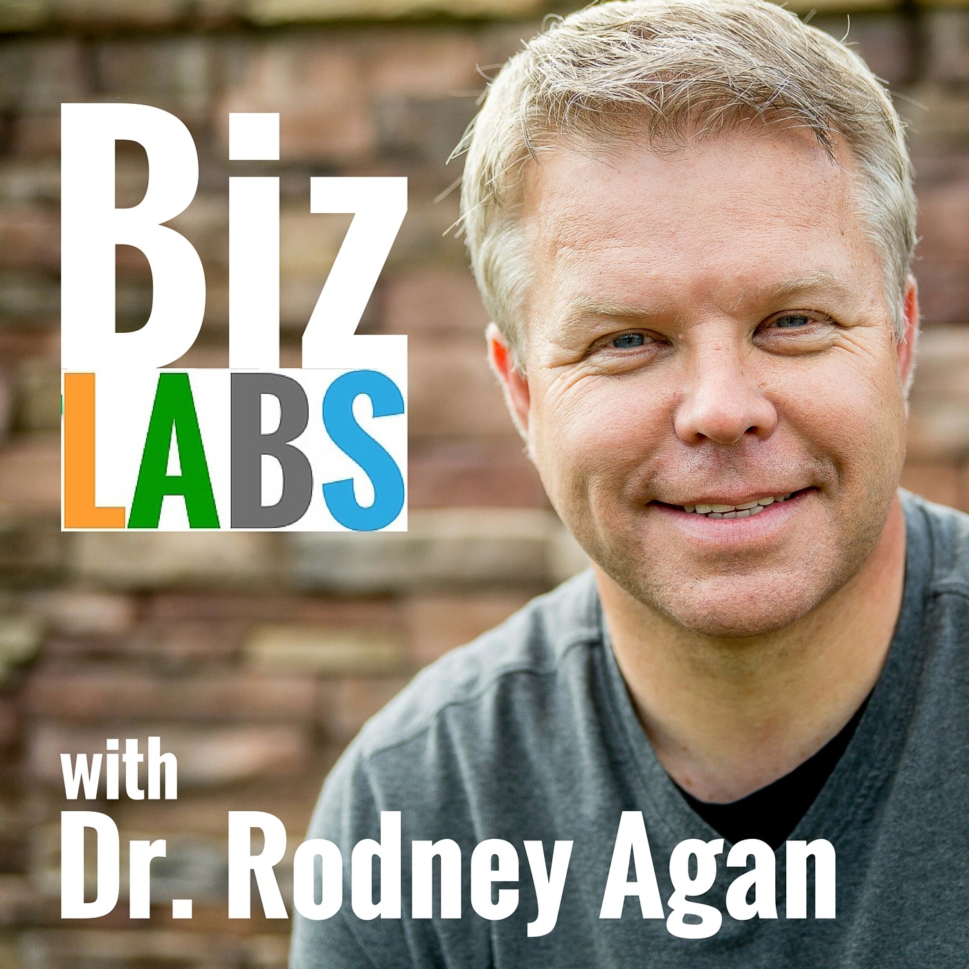 Biz LABS with Dr. Rodney Agan