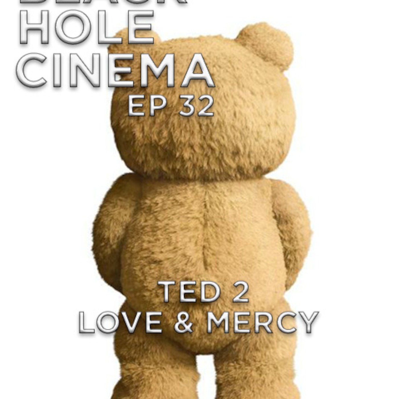EPISODE 32 - Ted 2, Love and Mercy - 14.7.15