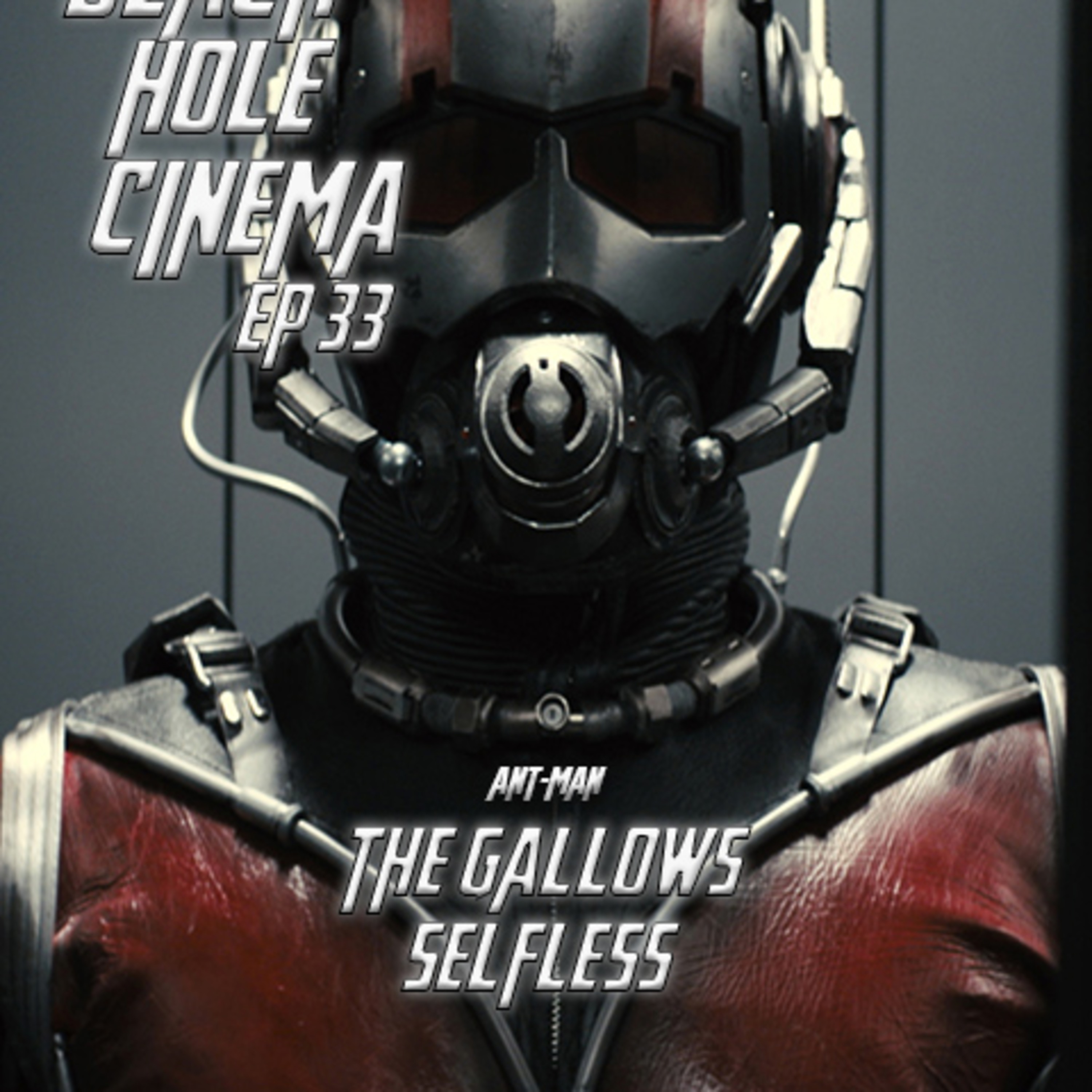 EPISODE 33 - Ant-Man, The Gallows, Self/Less - 25.7.15 episode artwork