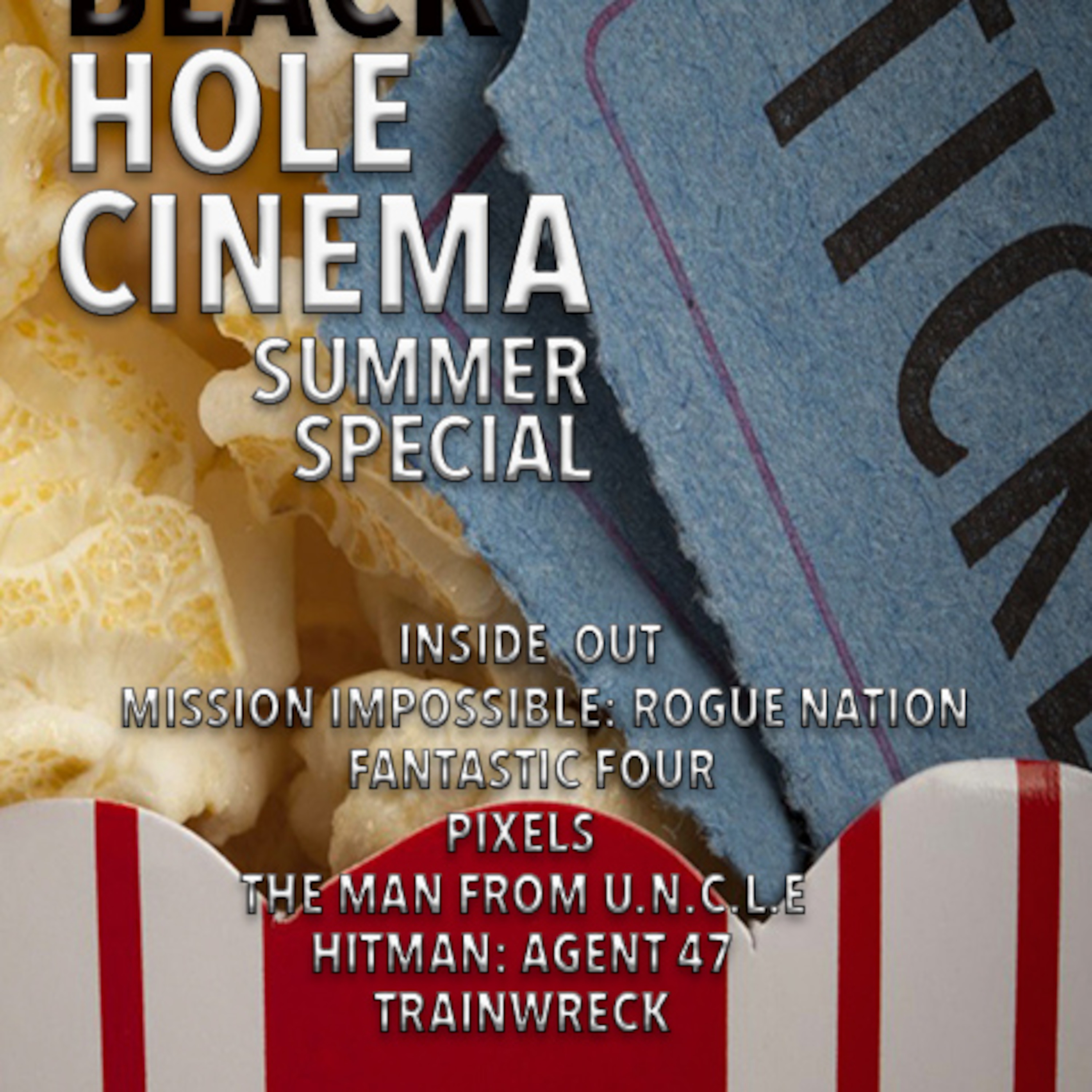 SUMMER 2015 SPECIAL - Inside Out, Maggie, Mission Impossible: Rogue Nation, Pixels, Fantastic Four, The Man from U.N.C.L.E, Absolutely Anything, Trainwreck, Paper Towns, Hitman: Agent 47 - 9.9.15 episode artwork