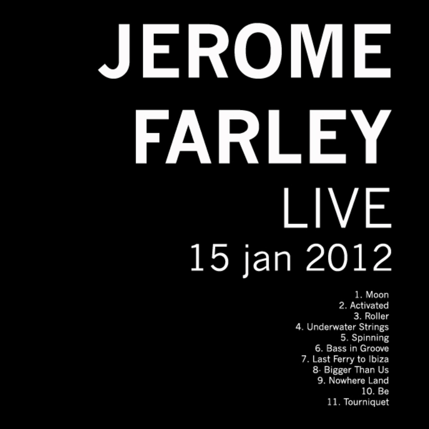 *JEROME FARLEY LIVE* 15 JANUARY 2012