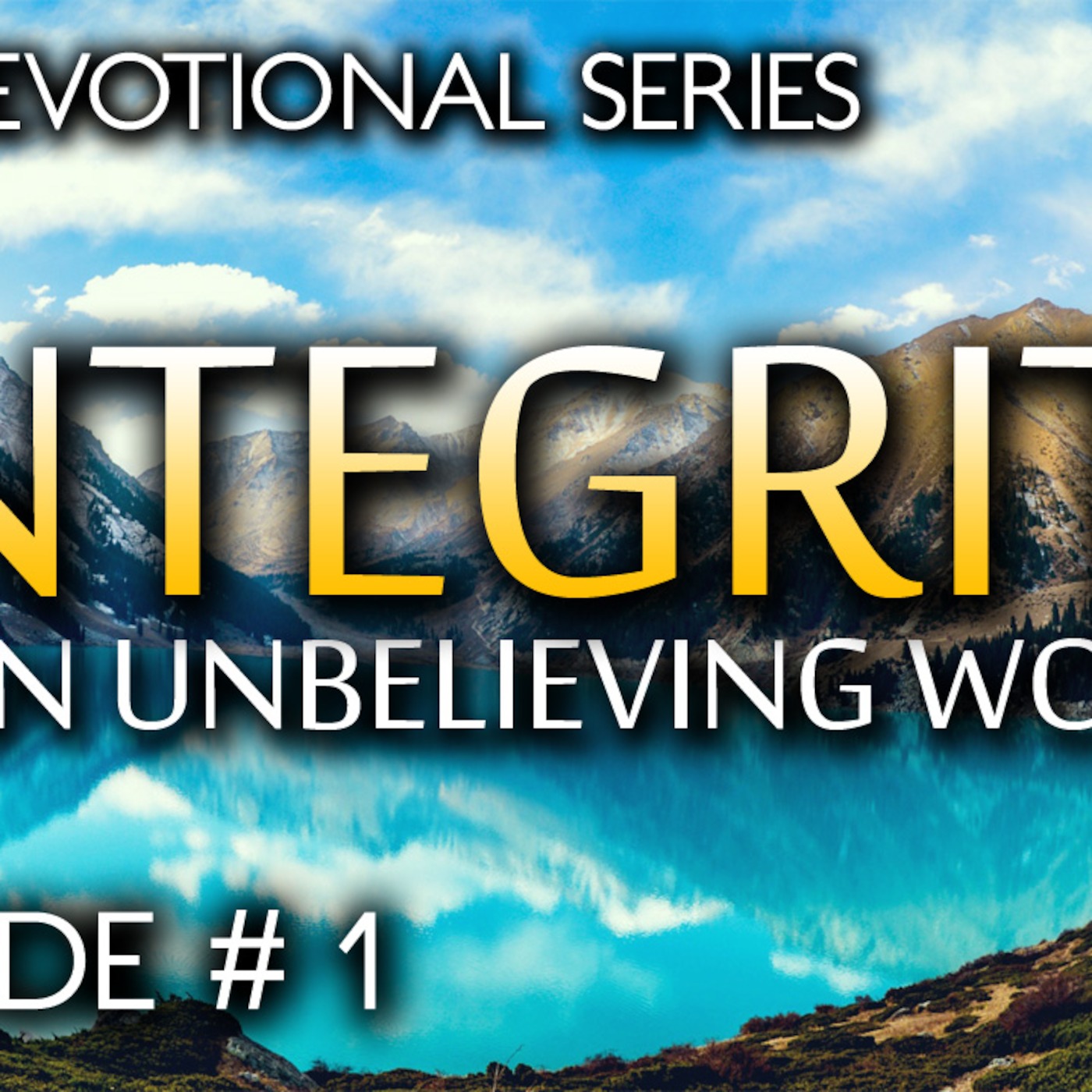 Integrity In An UNBELIEVING World, EP#1 (Audio Version) | Video @ www.taliforgod.com episode artwork