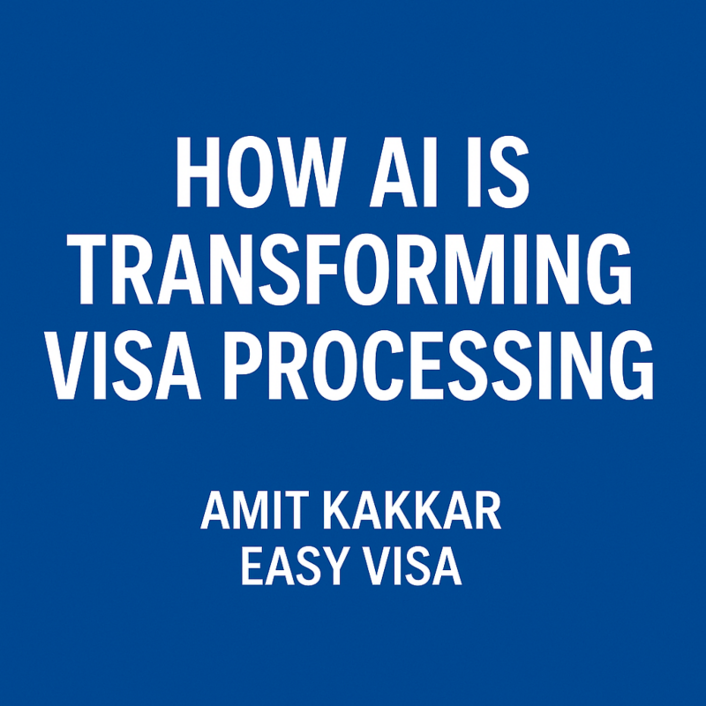 Amit Kakkar Easy Visa